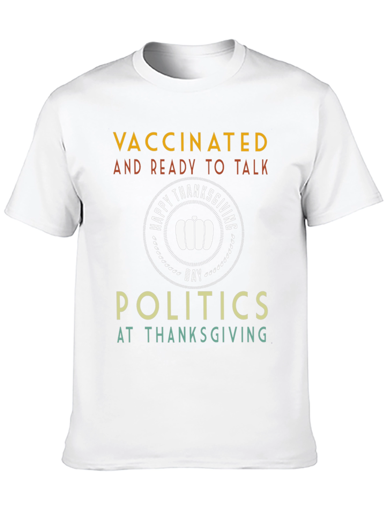 Vaccinated Thanksgiving Politics T-Shirt