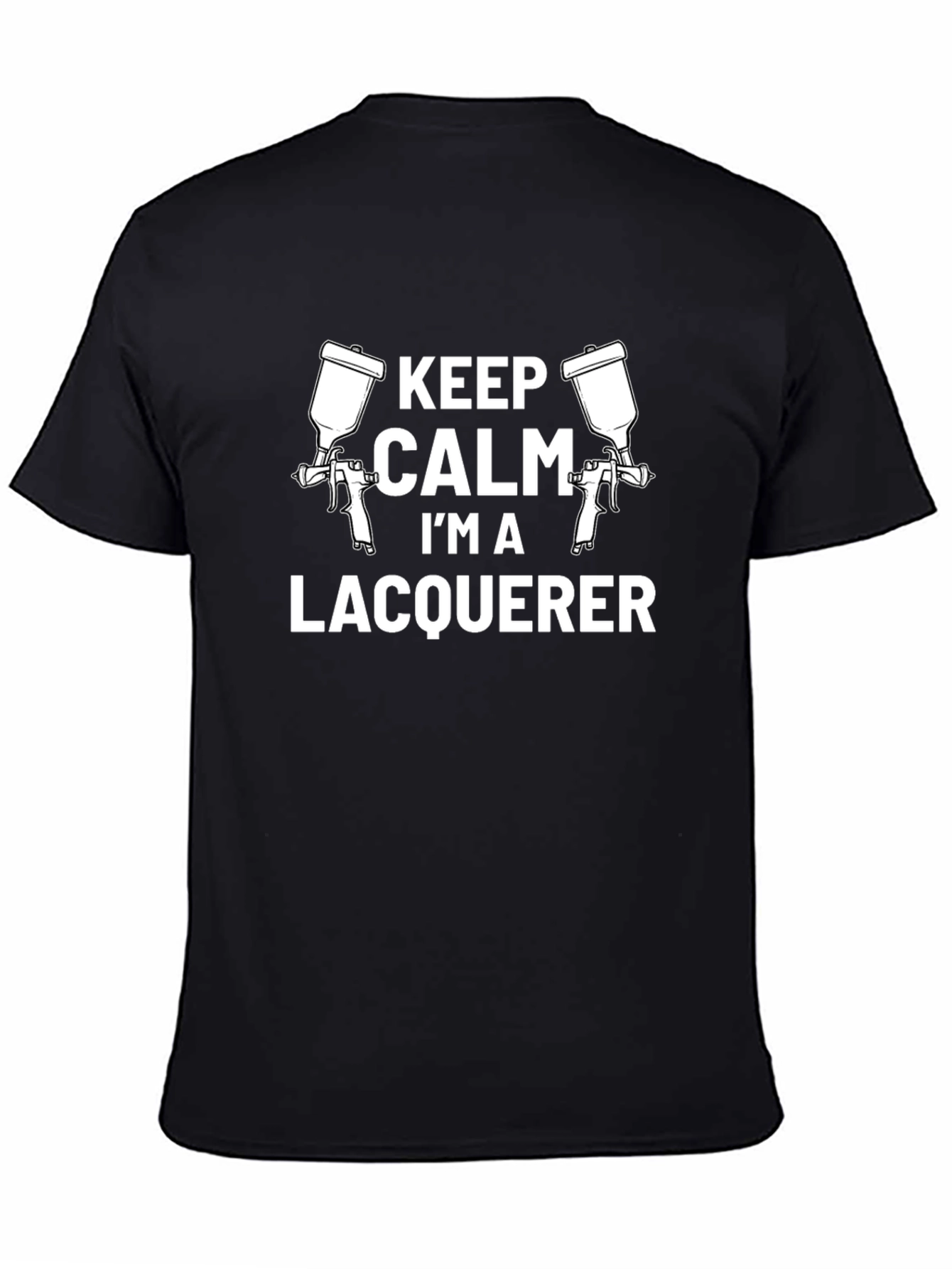 Keep Calm Im a Lacquerer T-Shirt