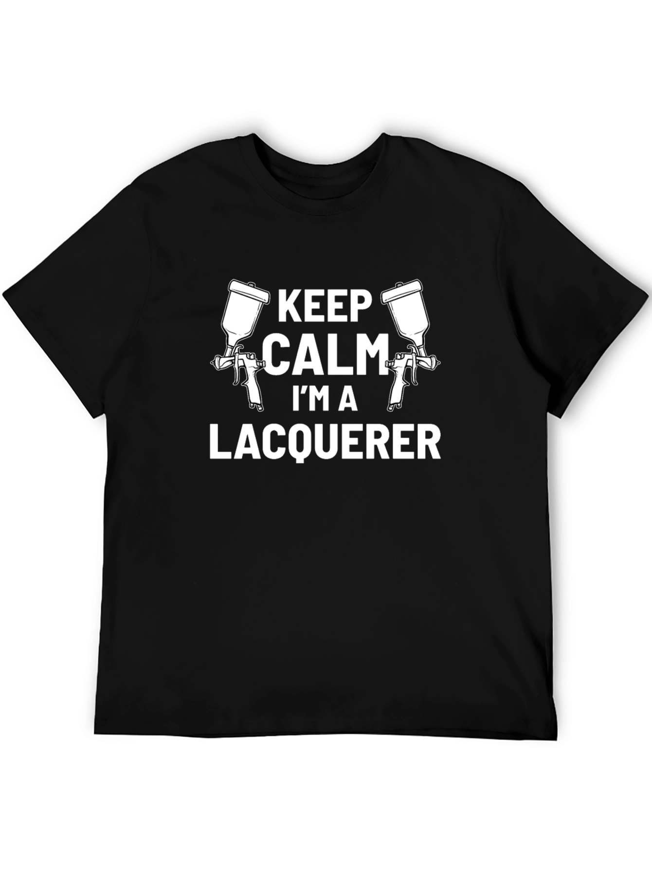 Keep Calm Im a Lacquerer T-Shirt