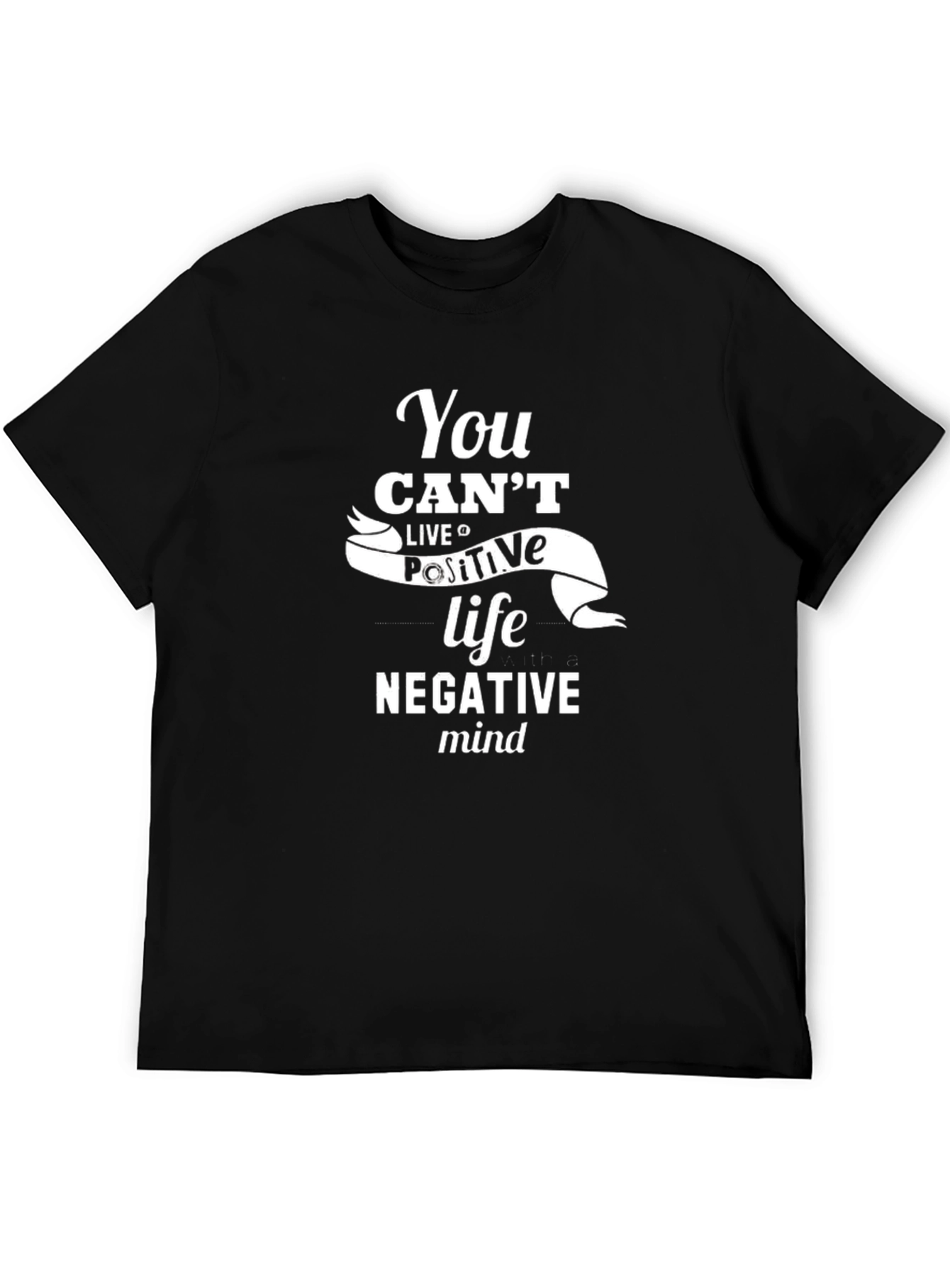 Positive Life T-Shirt - Motivational Graphic Tee