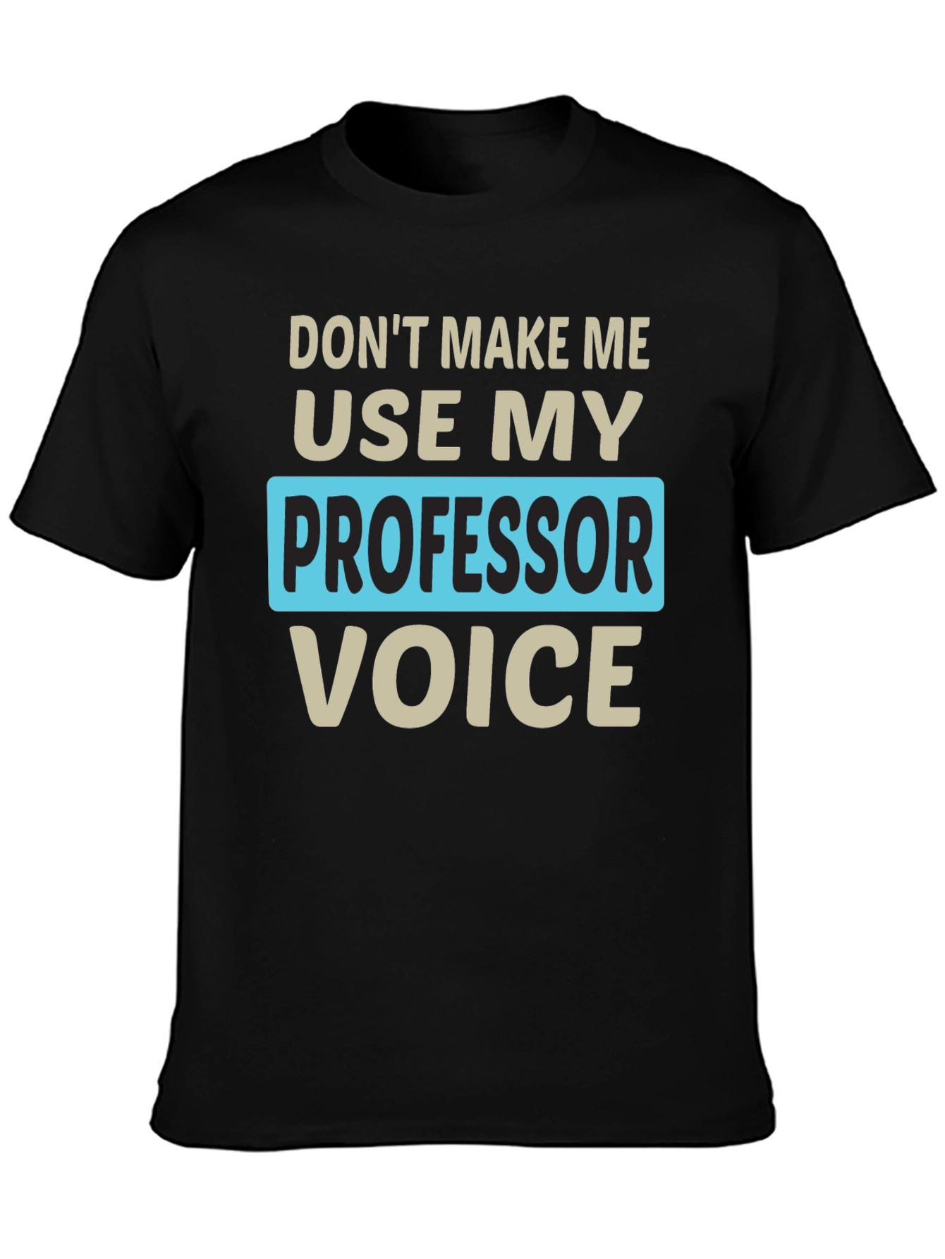 Professor Voice T-Shirt Funny Teacher Gift