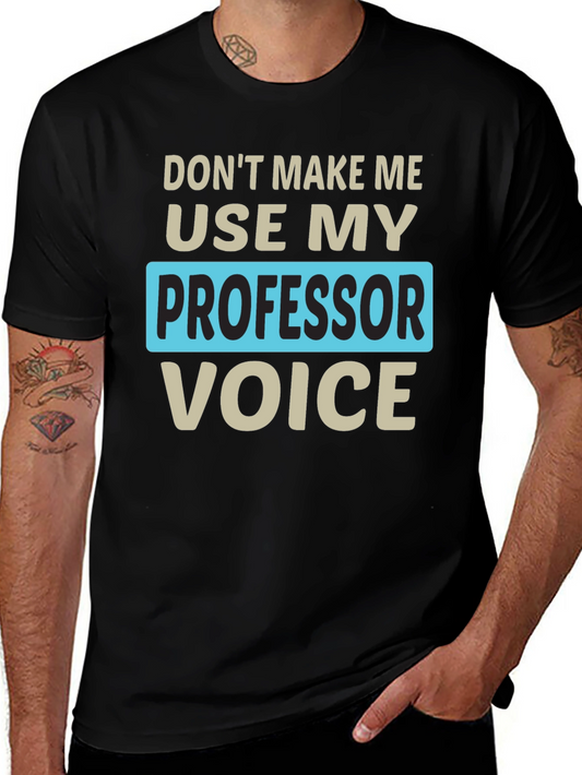 Professor Voice T-Shirt Funny Teacher Gift