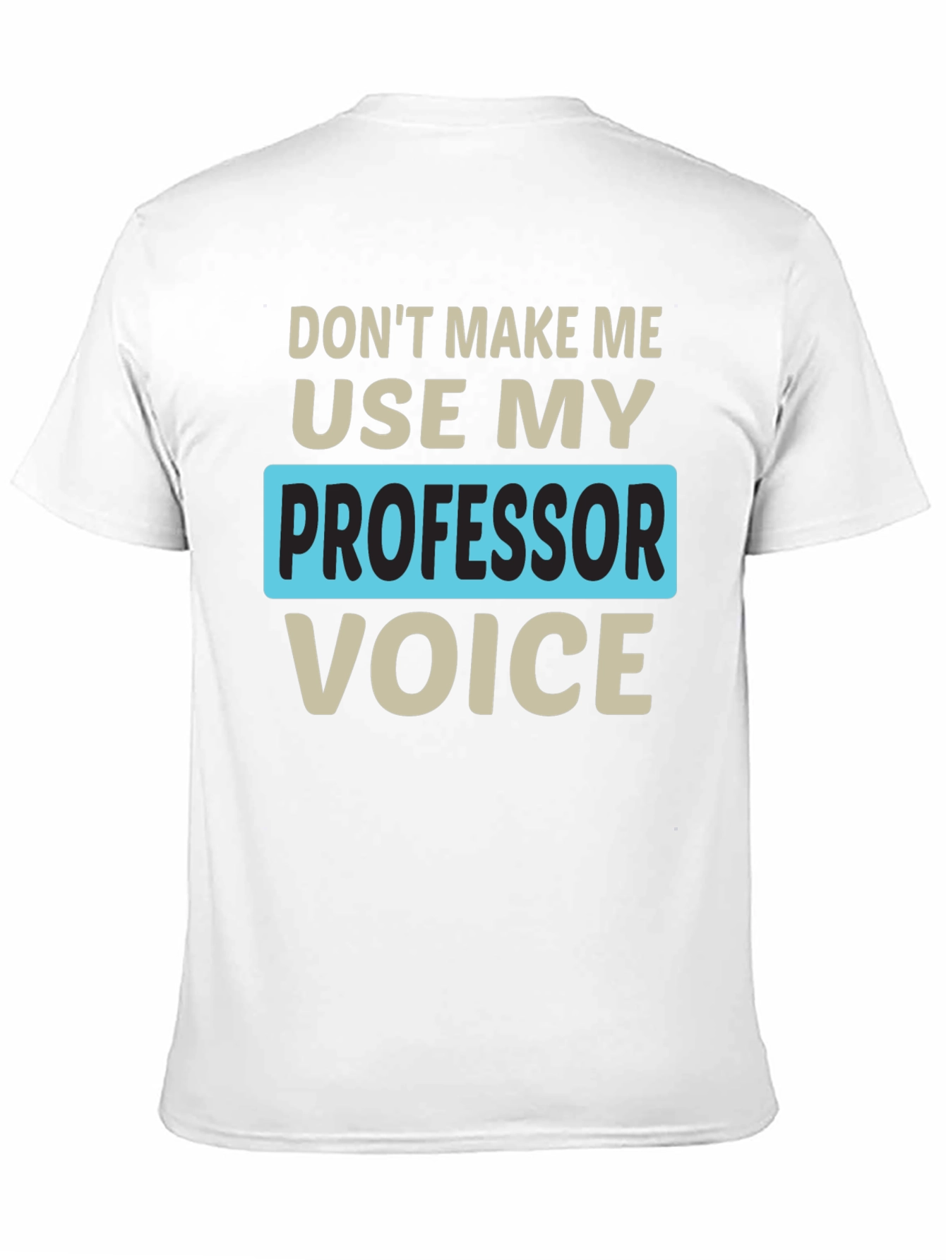 Professor Voice T-Shirt Funny Teacher Gift