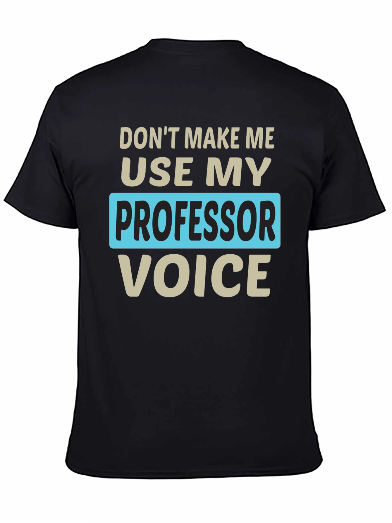 Professor Voice T-Shirt Funny Teacher Gift