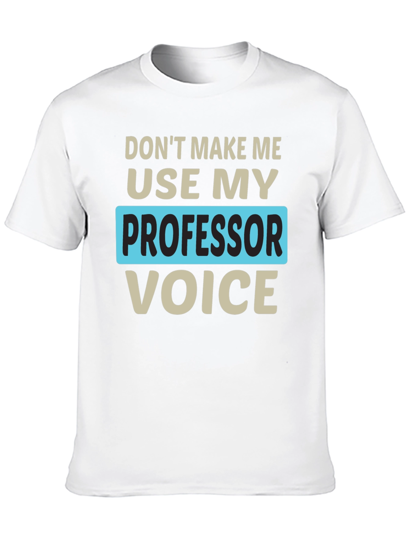 Professor Voice T-Shirt Funny Teacher Gift