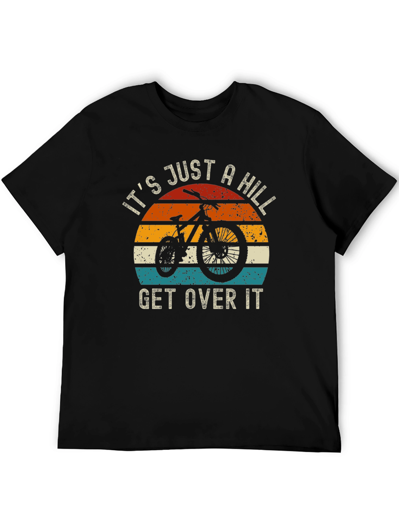 Its Just A Hill Get Over It T-Shirt
