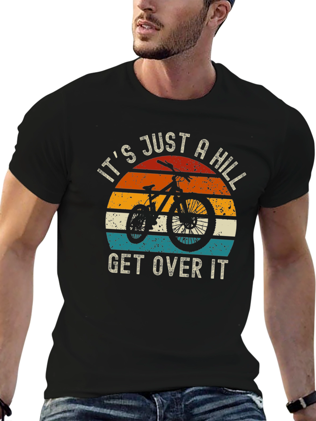 Its Just A Hill Get Over It T-Shirt