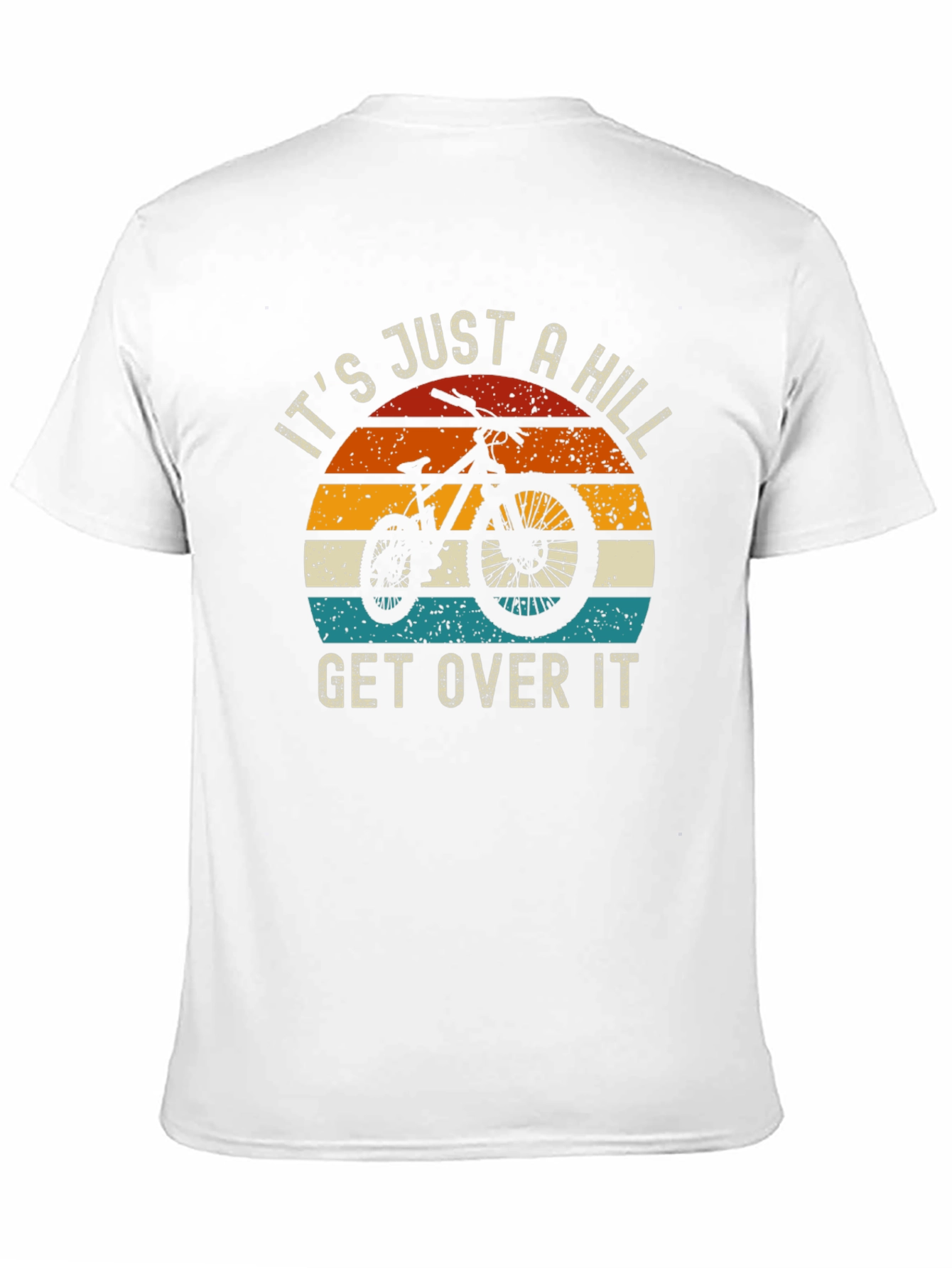 Its Just A Hill Get Over It T-Shirt