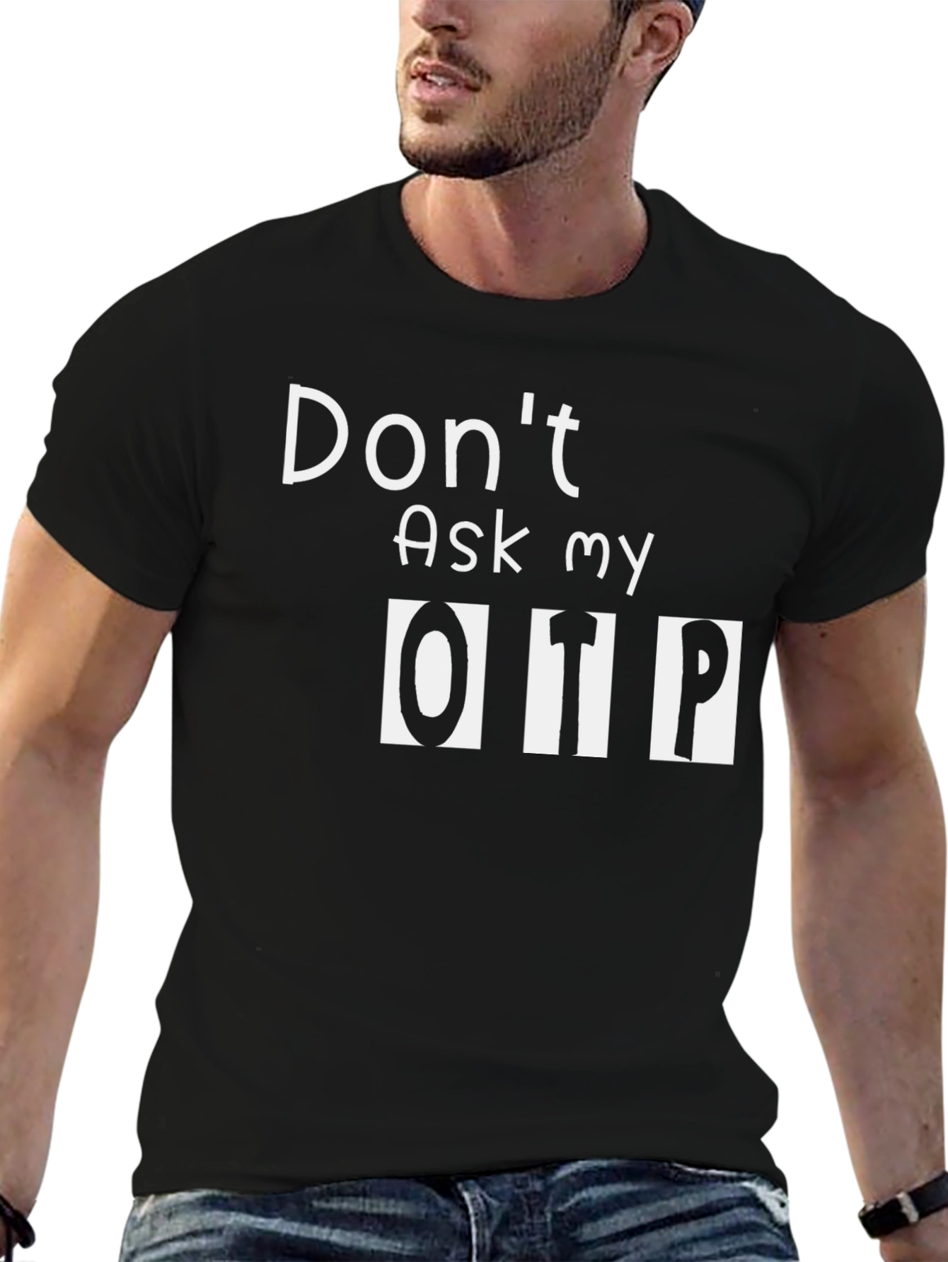 Dont Ask My OTP Black T-Shirt