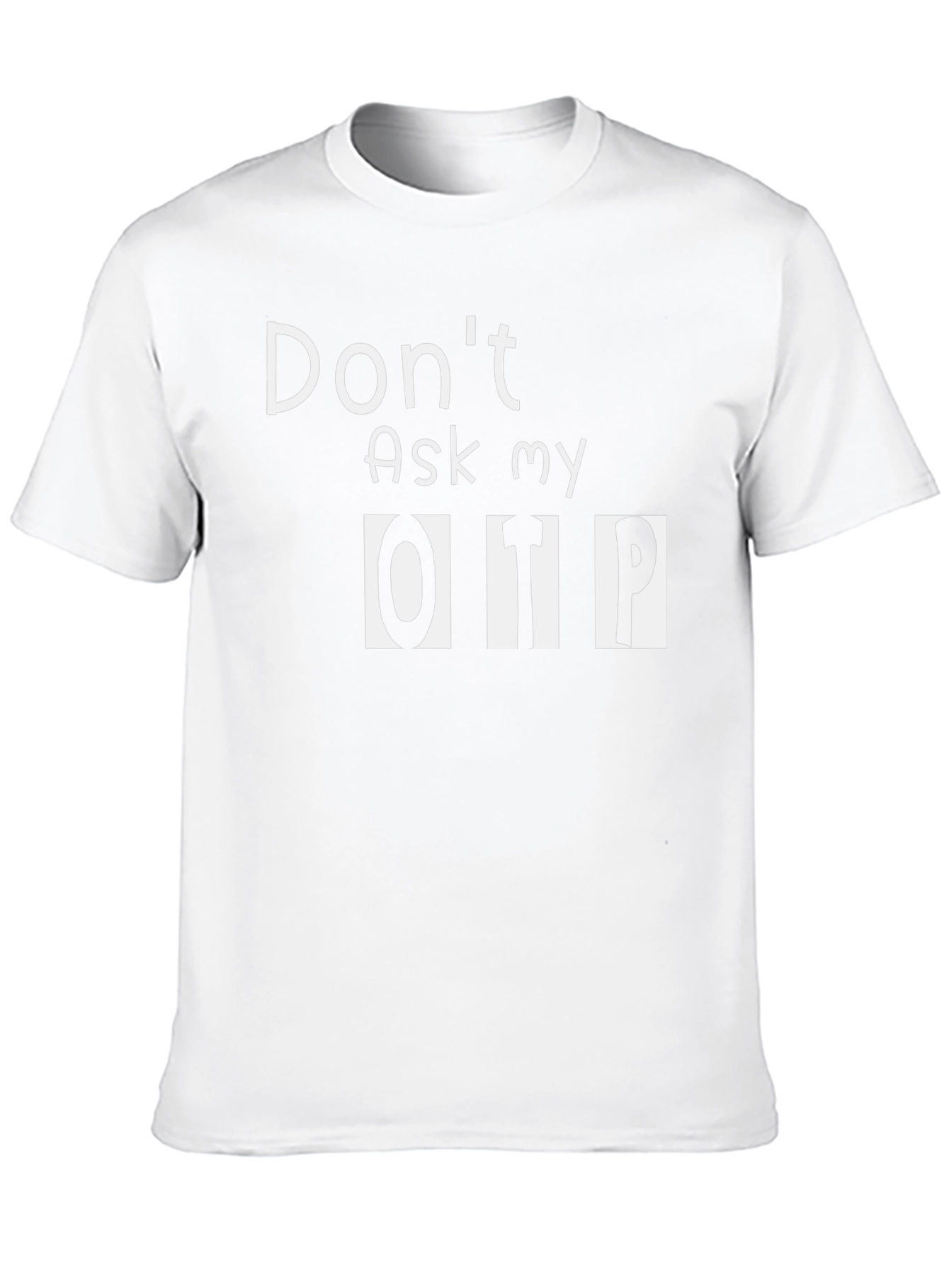 Dont Ask My OTP Black T-Shirt
