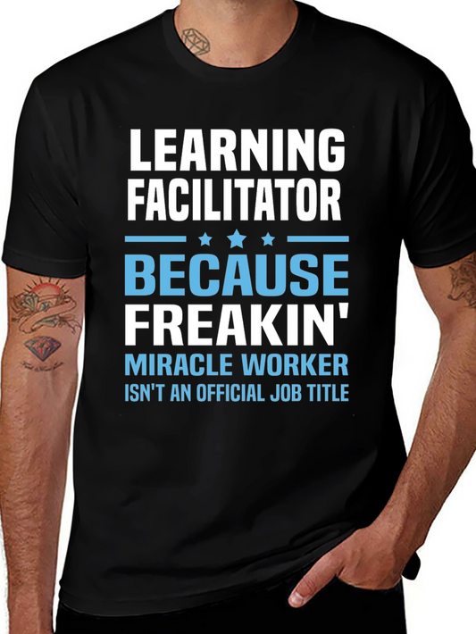 Learning Facilitator T-Shirt - Miracle Worker