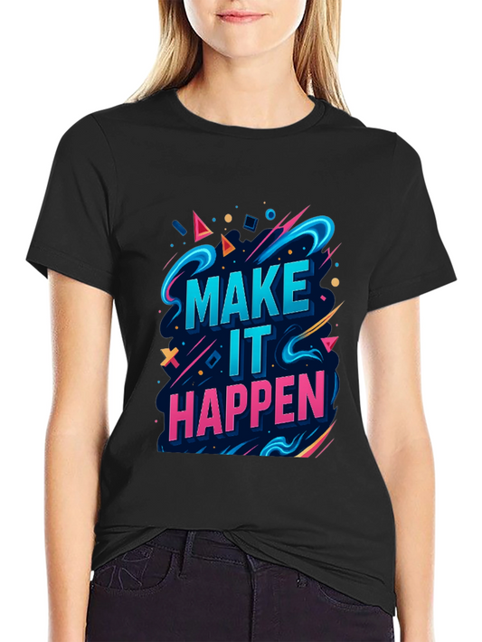 Motivational Graphic Tee - Make It Happen