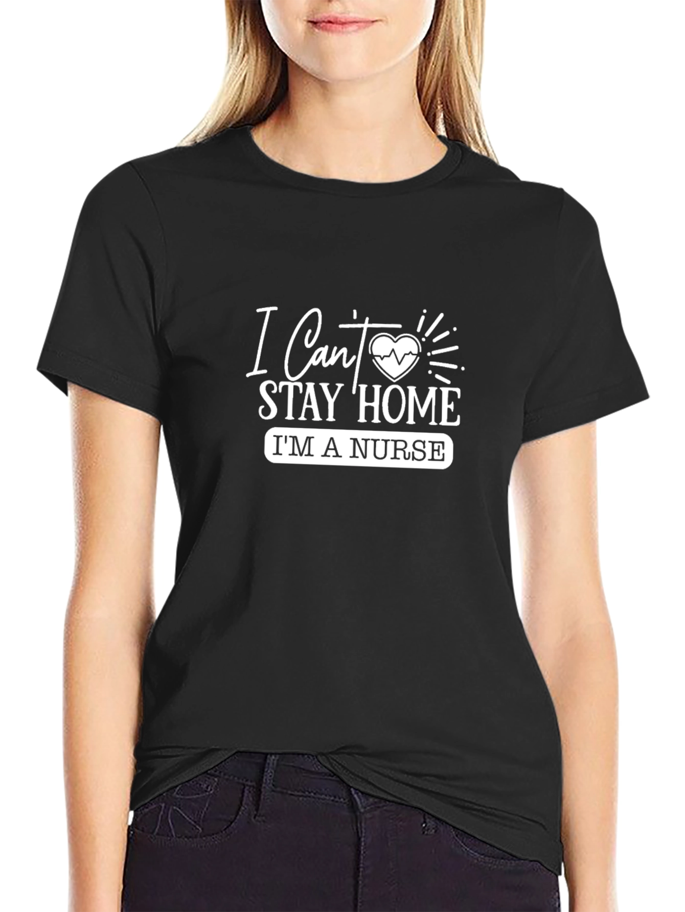 I Cant Stay Home Im a Nurse T-Shirt