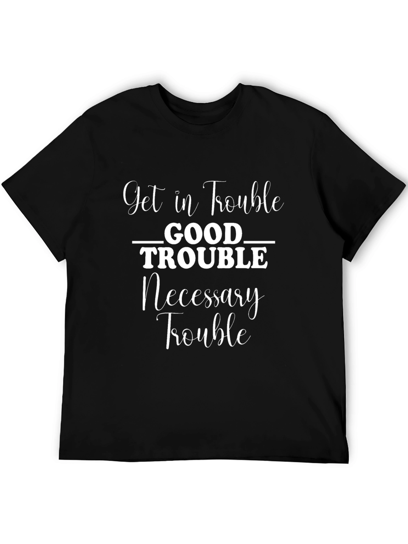 Get in Trouble Graphic T-Shirt