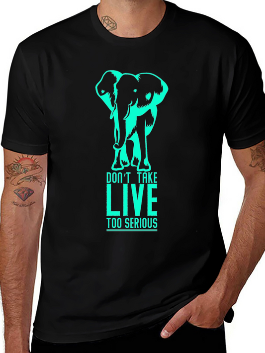 Elephant Graphic T-Shirt - Dont Take LIVE Too Serious