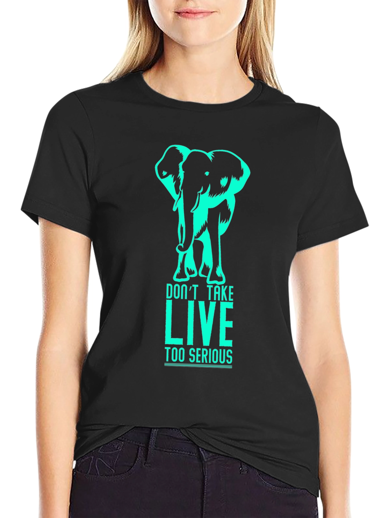Elephant Graphic T-Shirt - Dont Take LIVE Too Serious