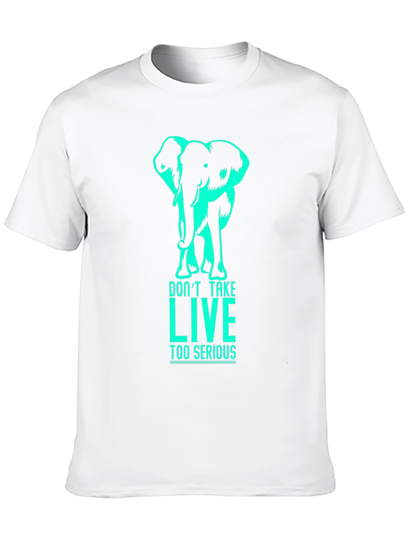 Elephant Graphic T-Shirt - Dont Take LIVE Too Serious