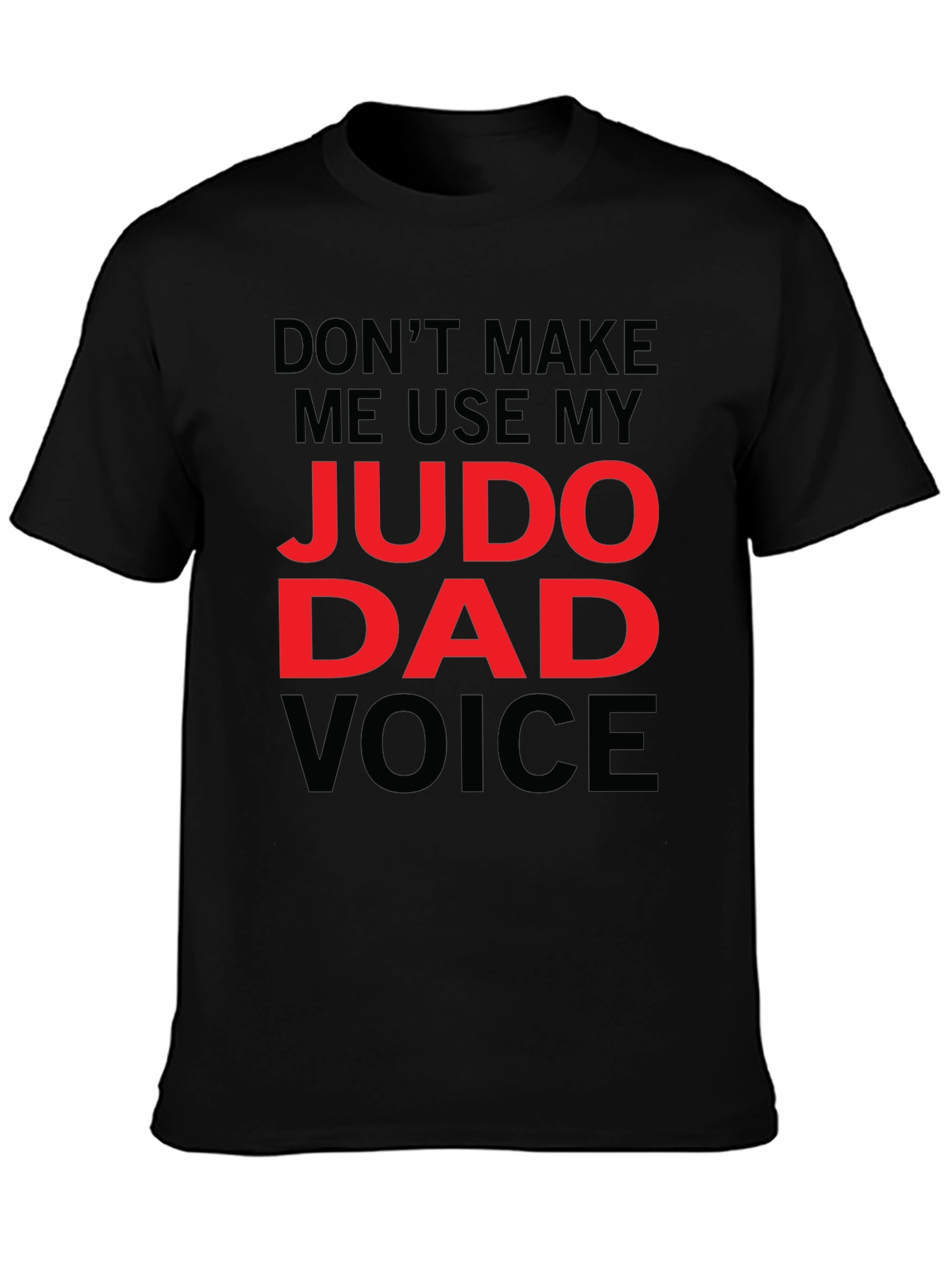 Judo Dad Voice T-Shirt - Funny Fathers Day Gift