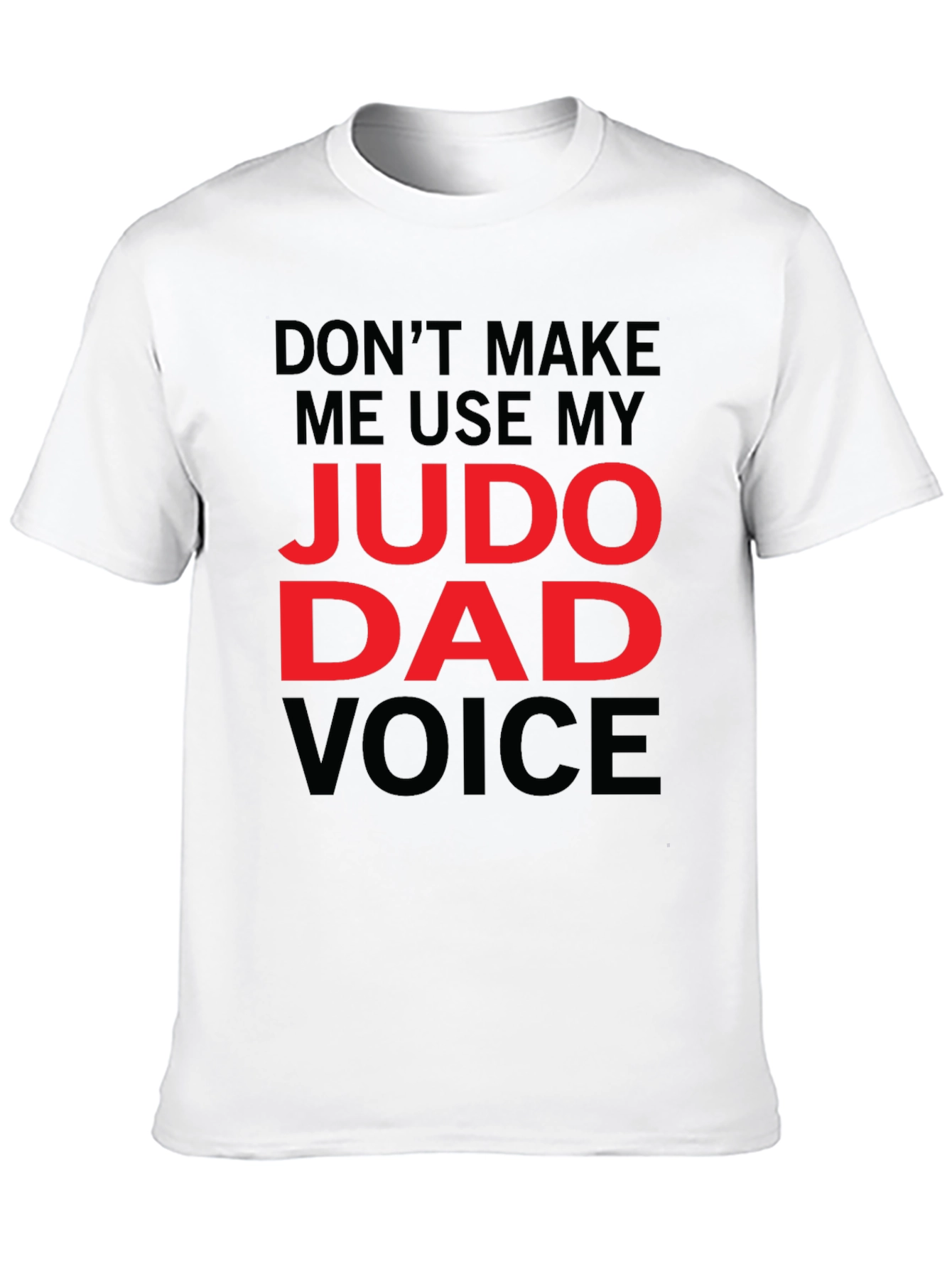 Judo Dad Voice T-Shirt - Funny Fathers Day Gift