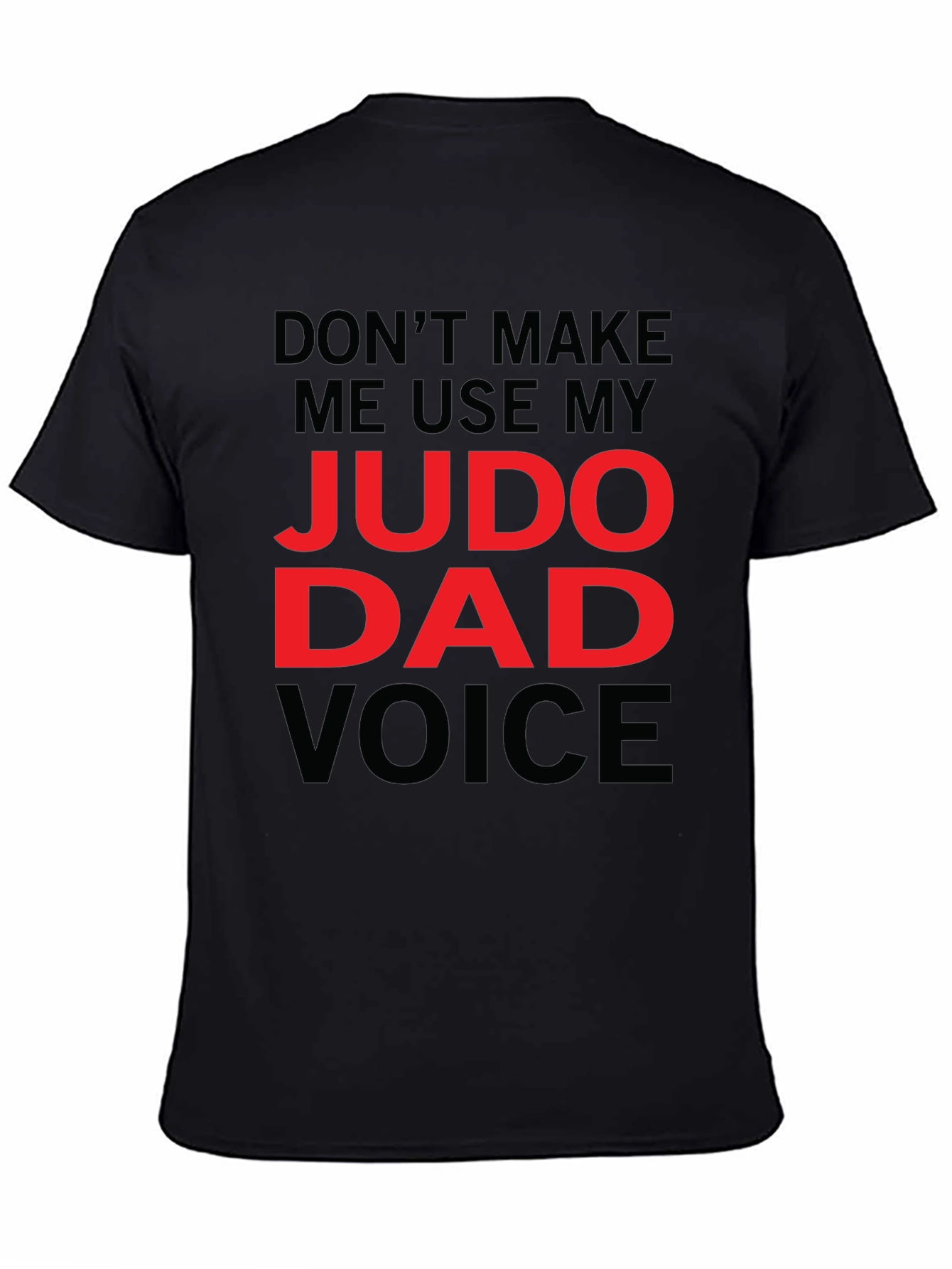 Judo Dad Voice T-Shirt - Funny Fathers Day Gift