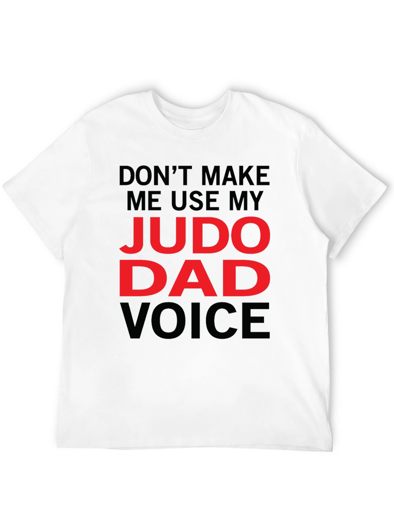 Judo Dad Voice T-Shirt - Funny Fathers Day Gift