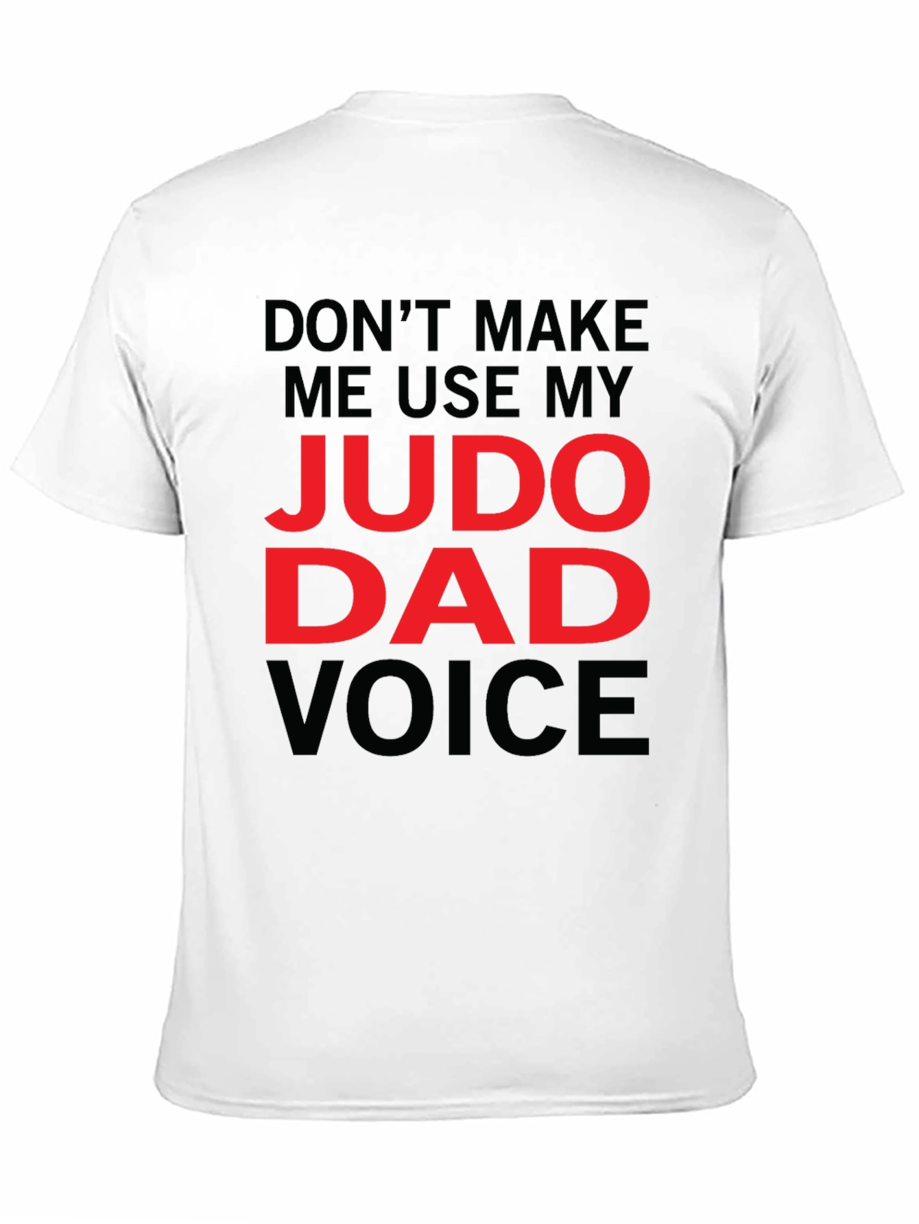 Judo Dad Voice T-Shirt - Funny Fathers Day Gift