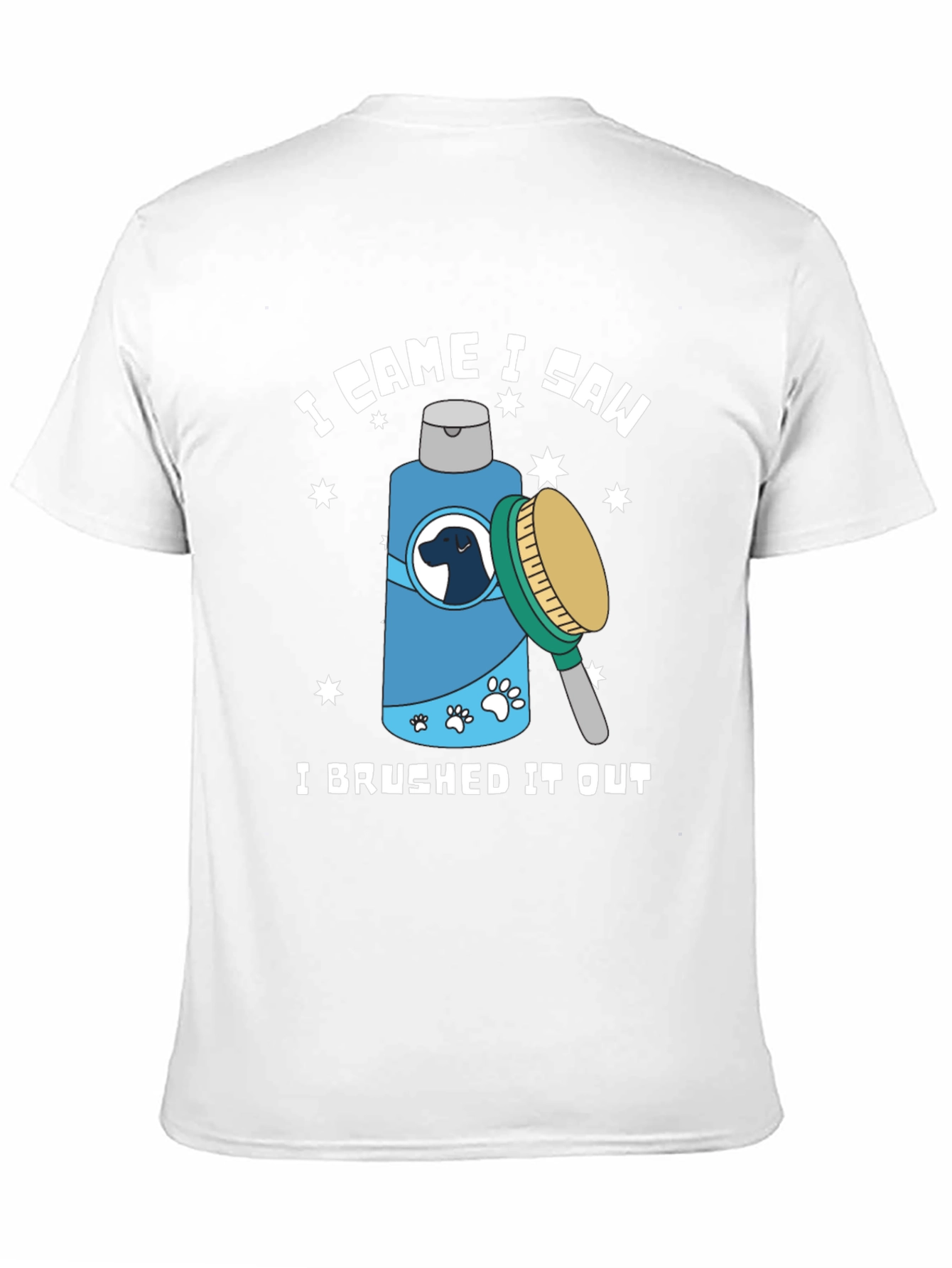 I Came I Saw I Brushed It Out T-Shirt