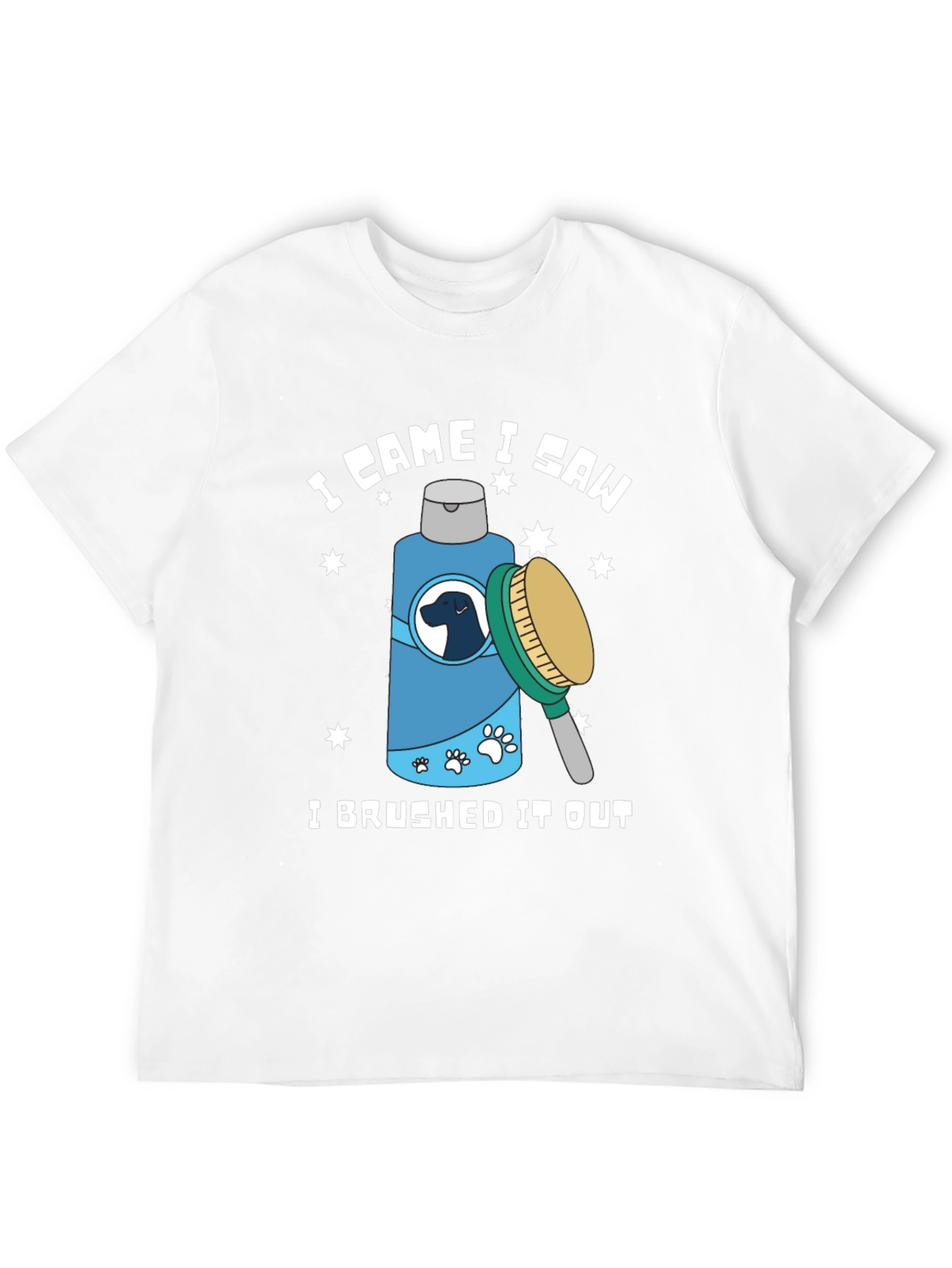 I Came I Saw I Brushed It Out T-Shirt