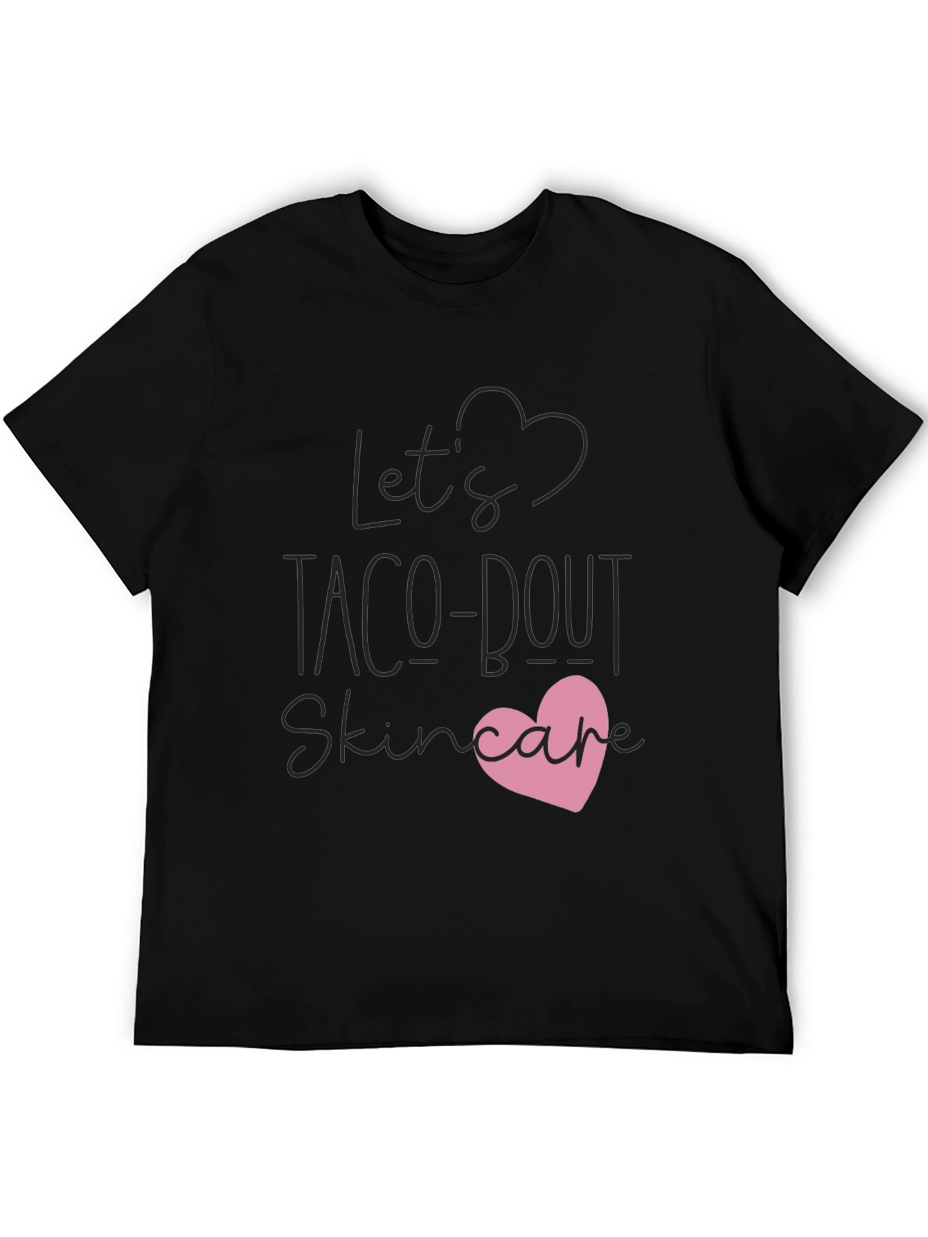 Lets Taco-bout Skincare T-Shirt