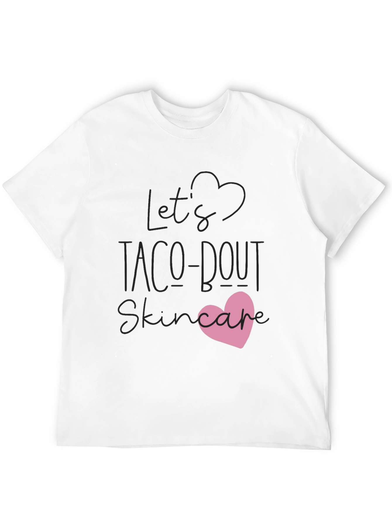 Lets Taco-bout Skincare T-Shirt