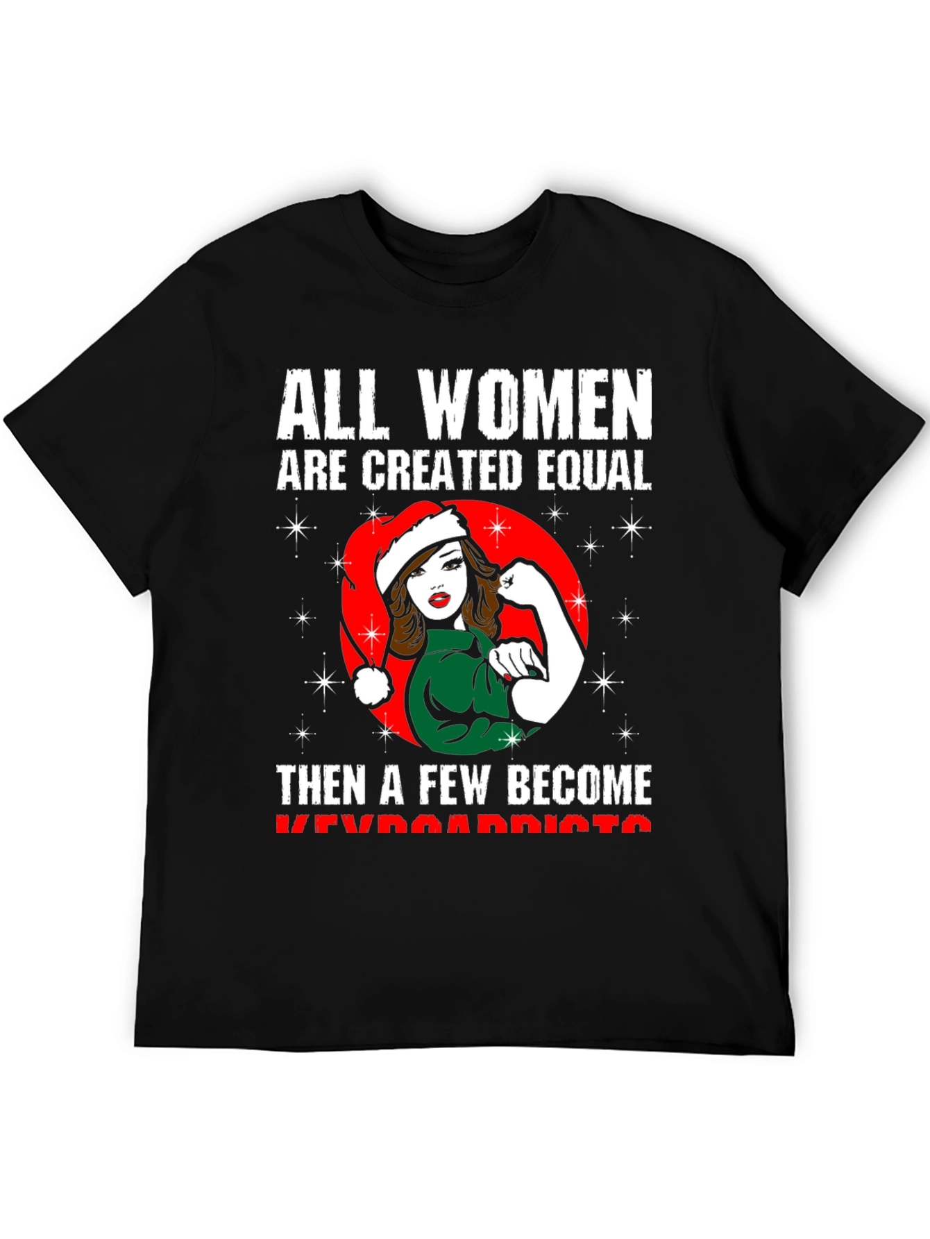 All Women Are Created Equal Keyboardist Christmas T-Shirt