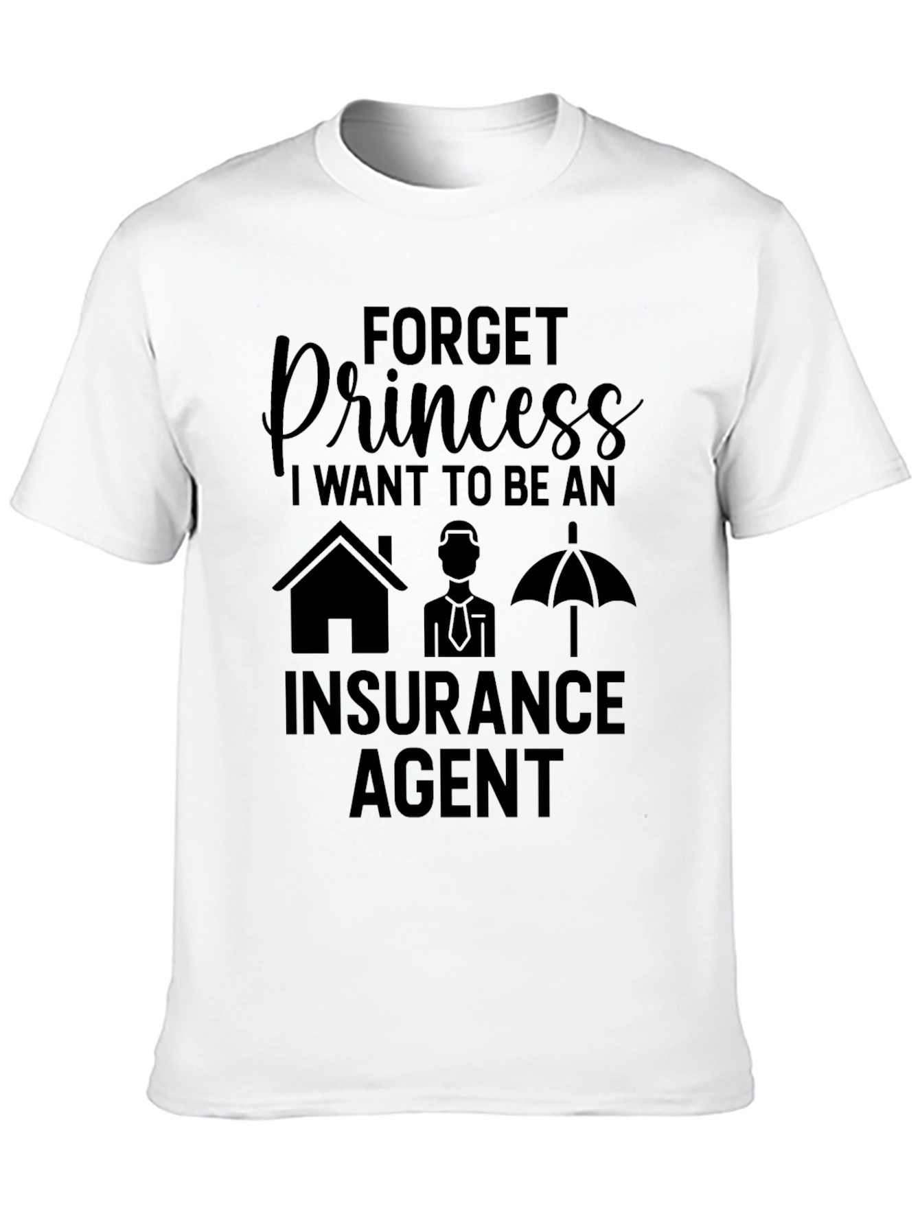 Forget Princess Insurance Agent Black T-Shirt