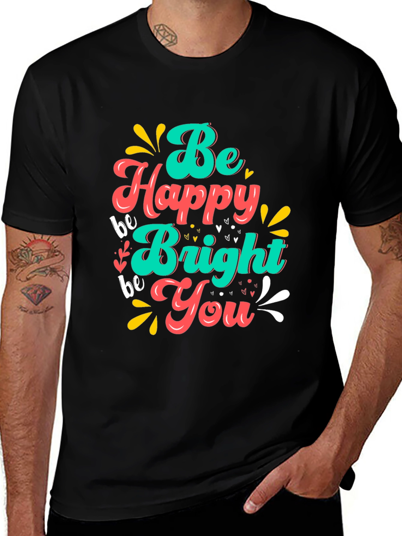 Be Happy Bright You T-Shirt