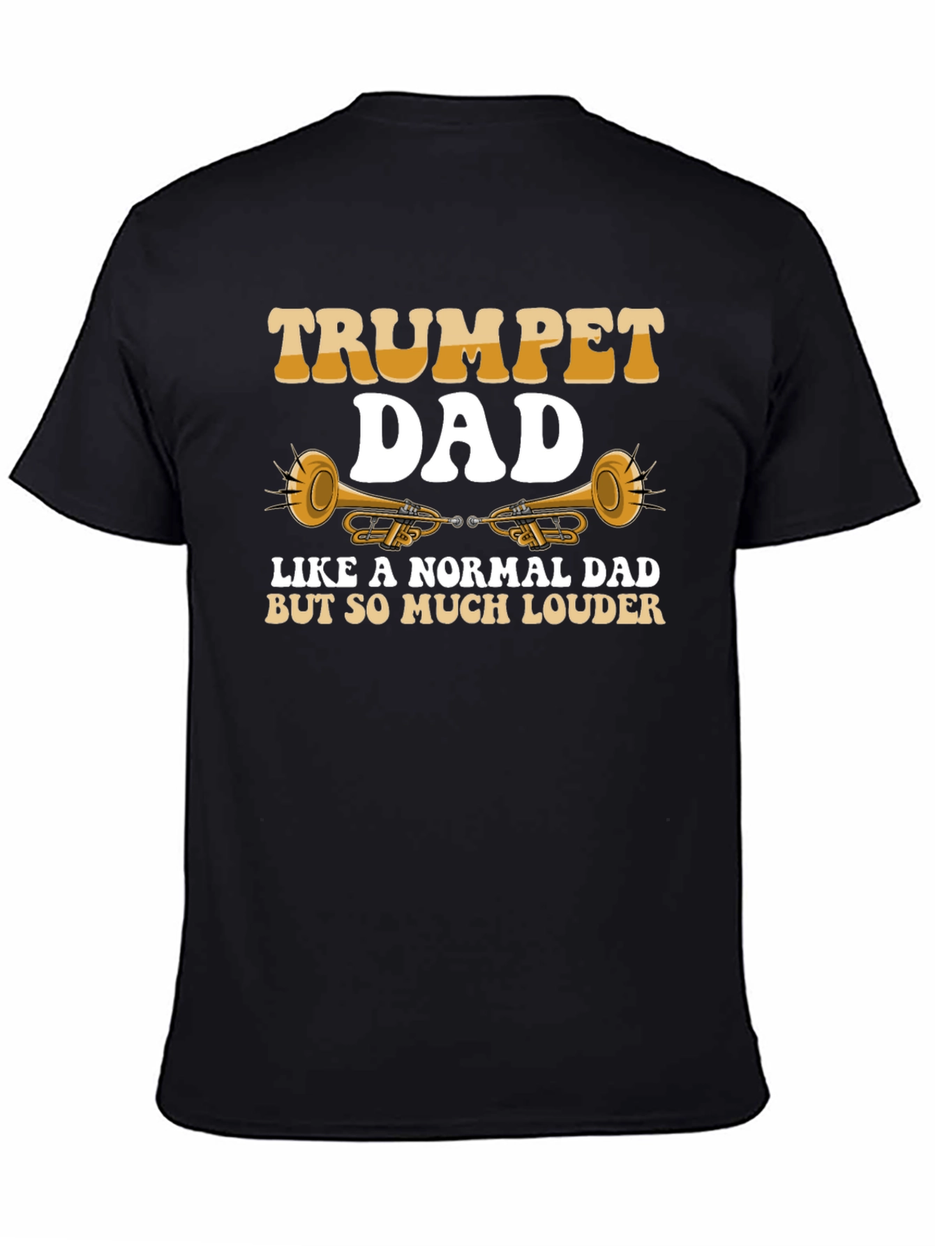 Trumpet Dad T-Shirt: Louder Than Normal