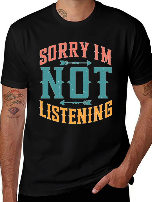Sorry Im Not Listening T-Shirt Funny Graphic Tee