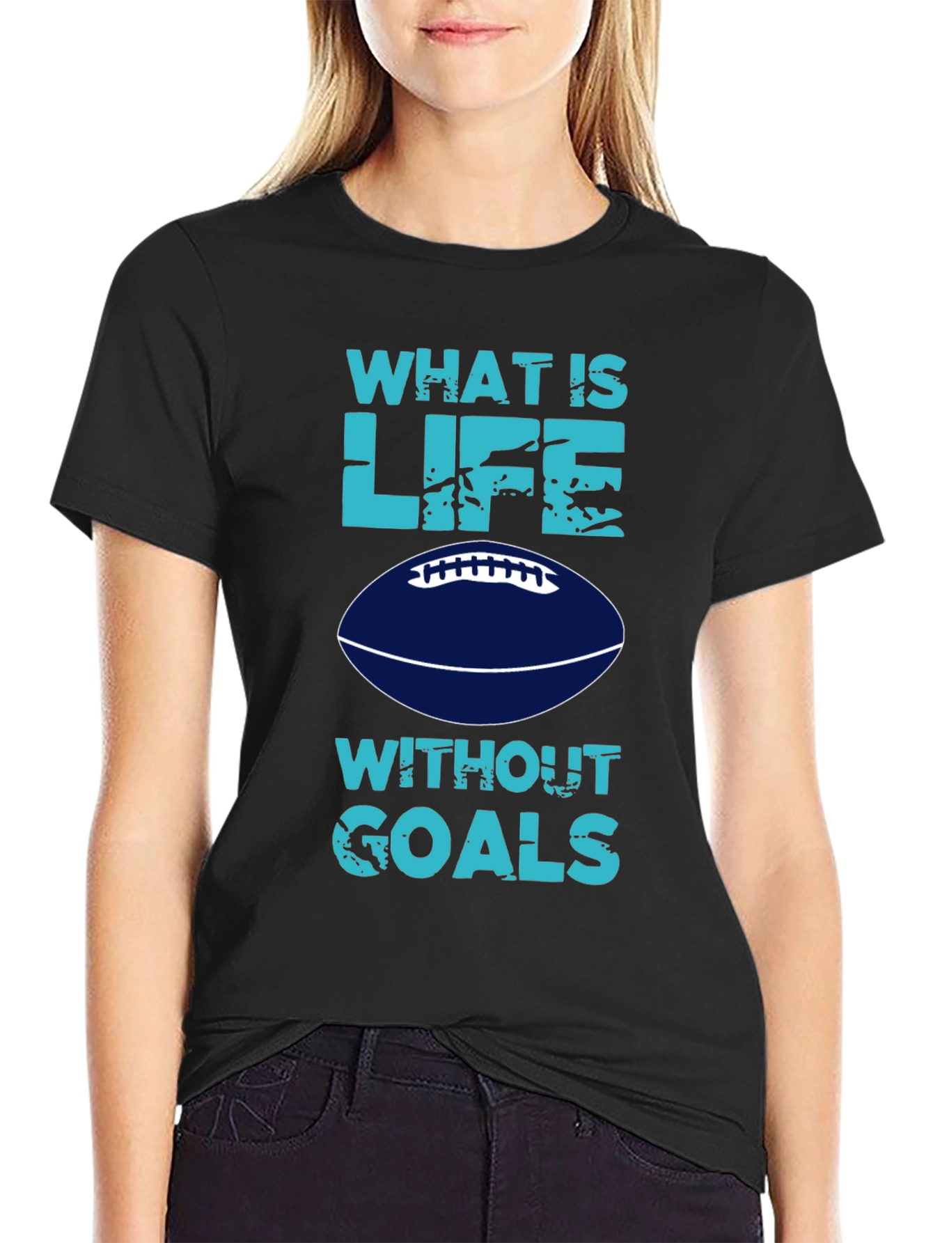 What is Life Without Goals? Football T-Shirt