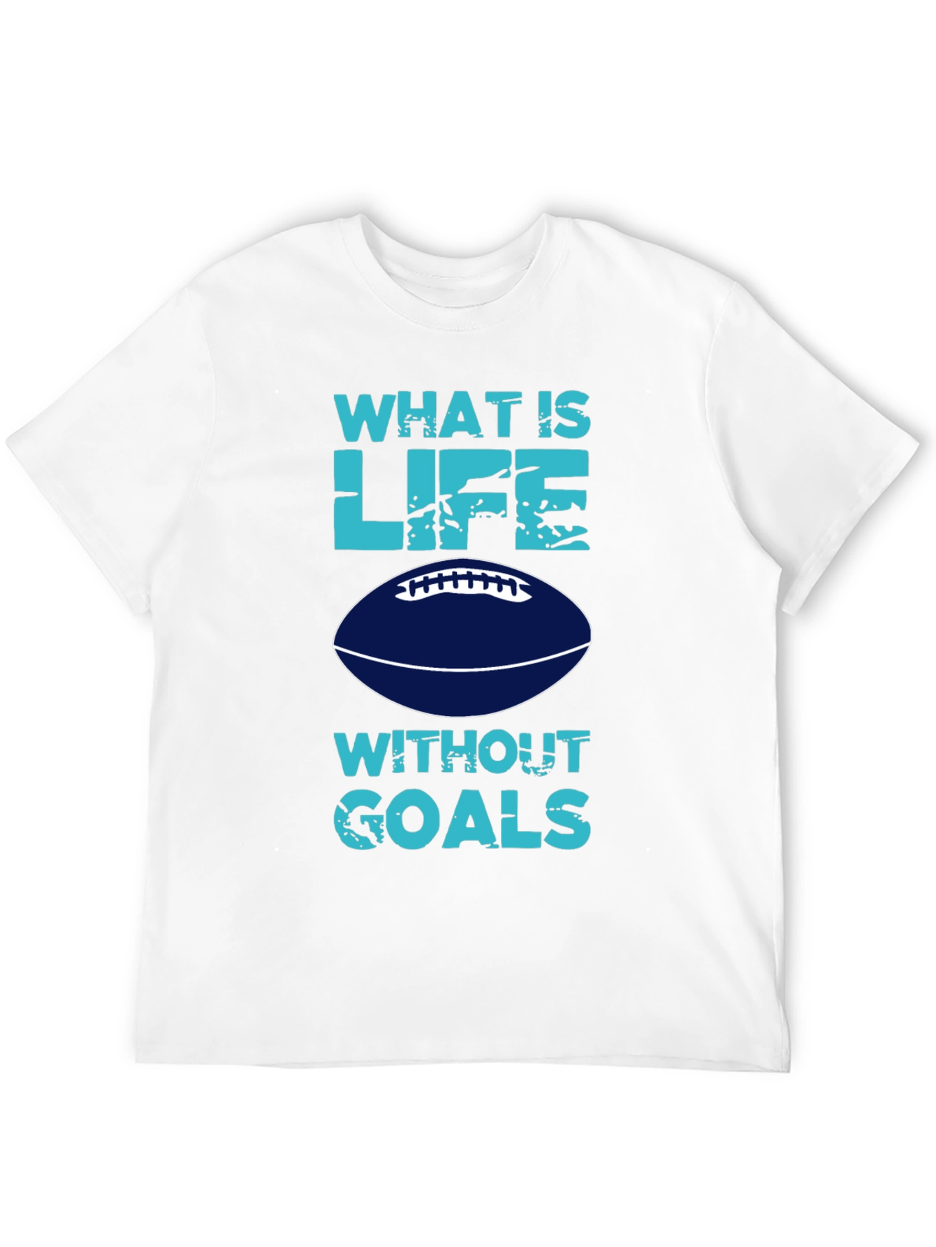 What is Life Without Goals? Football T-Shirt