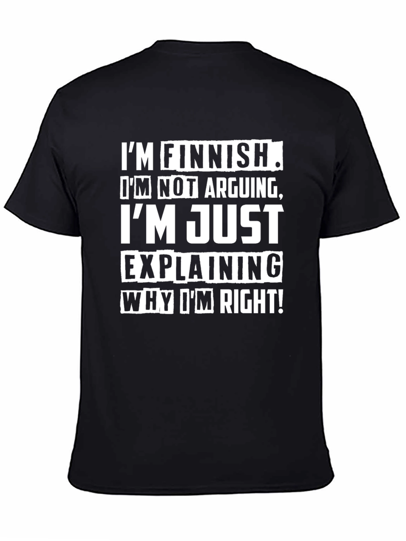 Finnish Funny T-Shirt - Im Explaining Why Im Right
