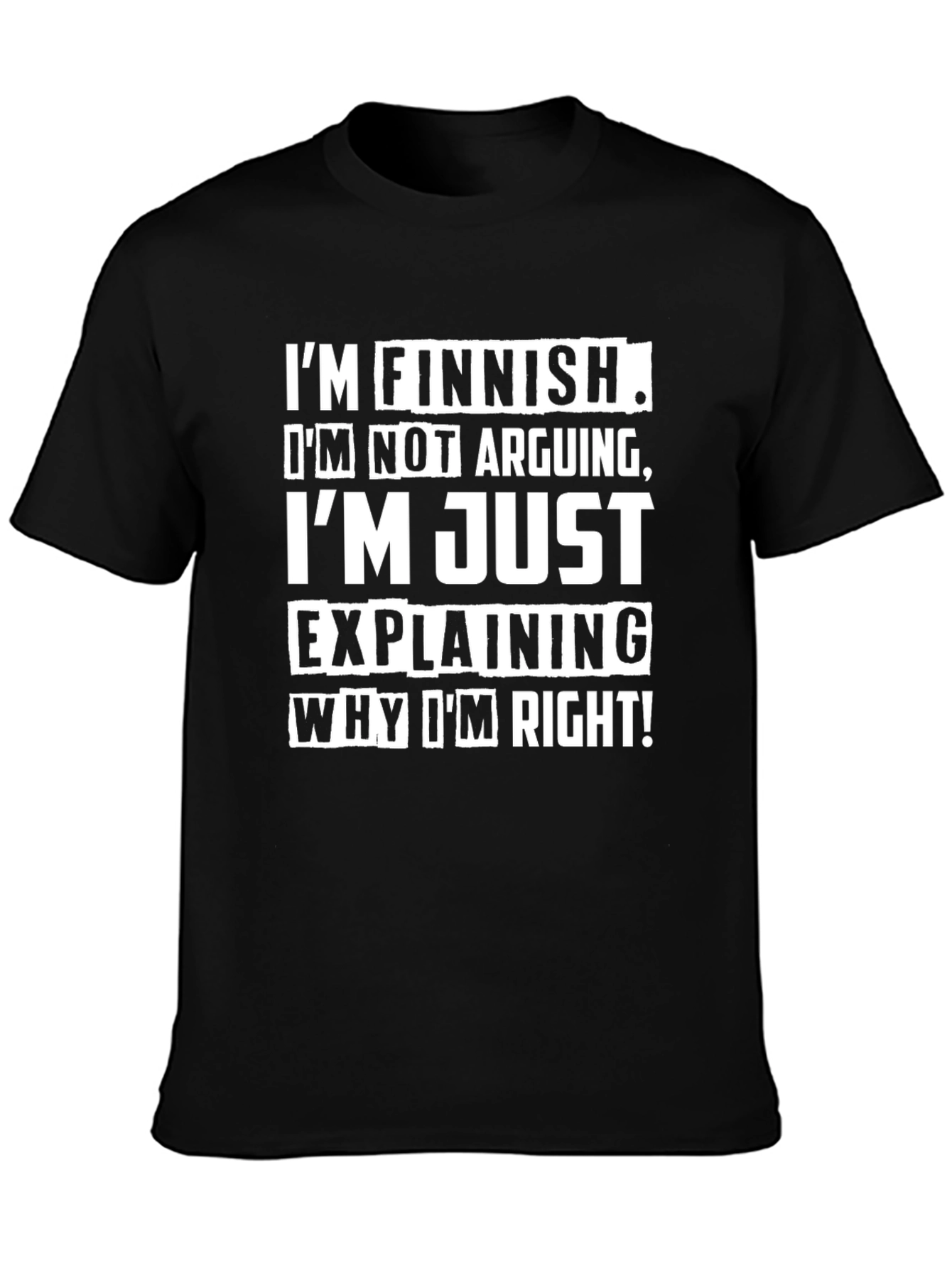 Finnish Funny T-Shirt - Im Explaining Why Im Right