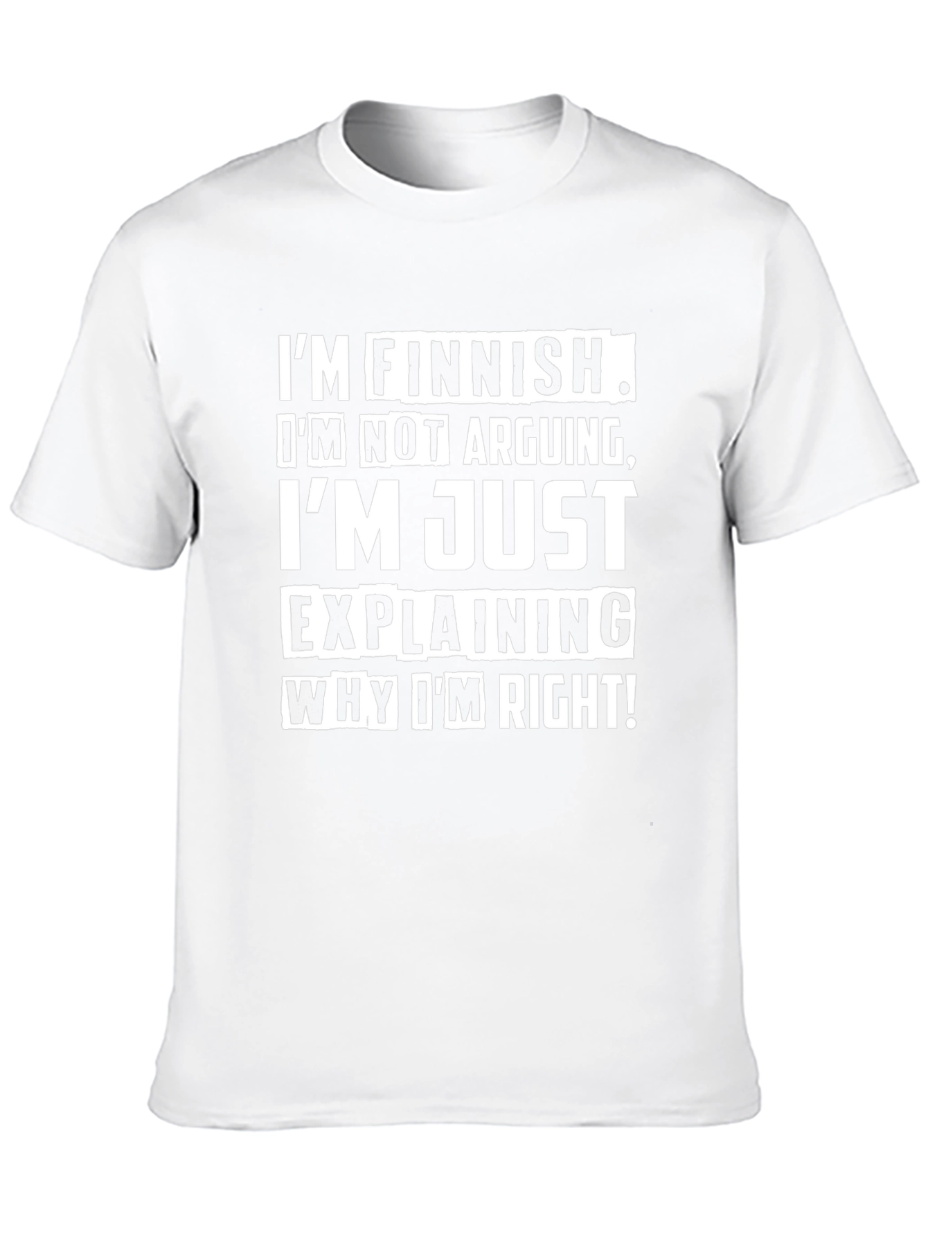 Finnish Funny T-Shirt - Im Explaining Why Im Right