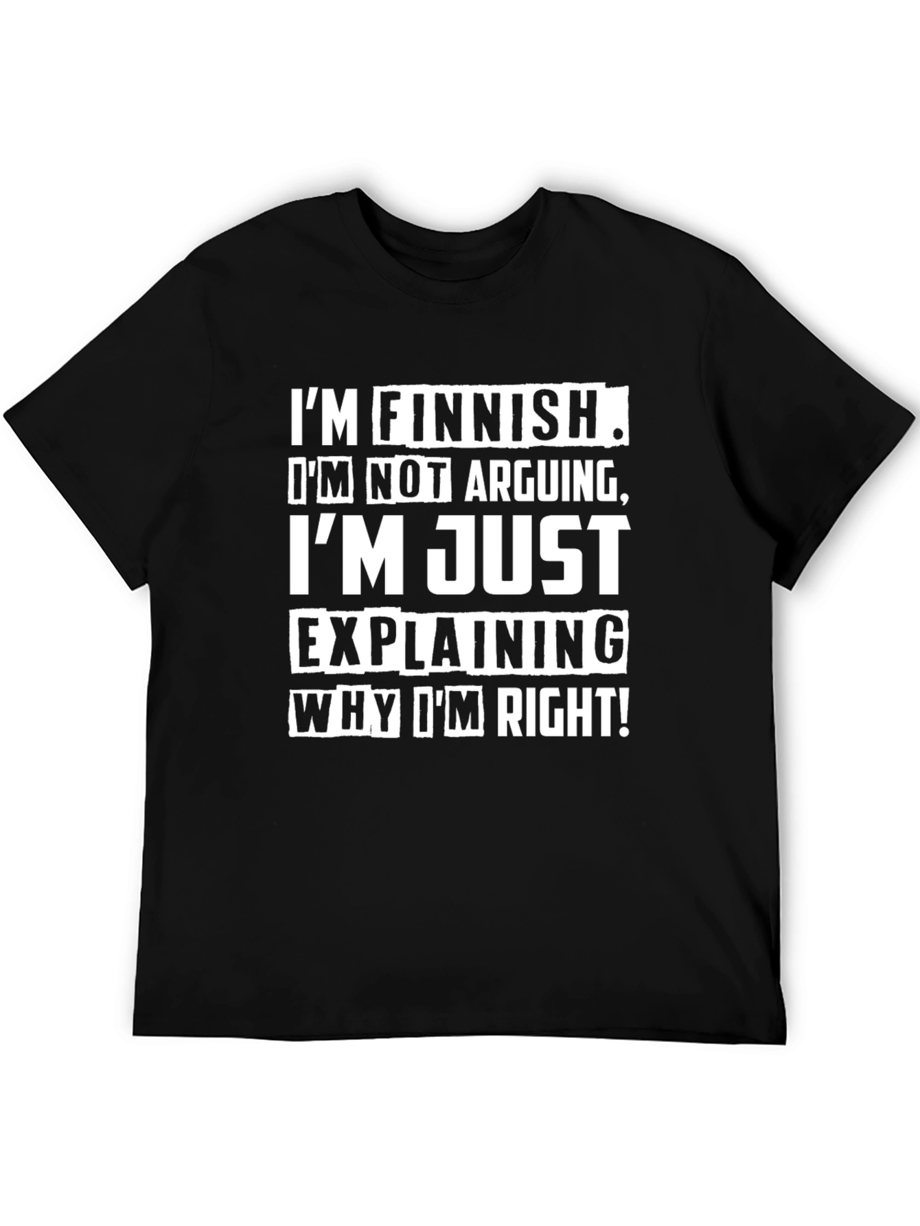 Finnish Funny T-Shirt - Im Explaining Why Im Right