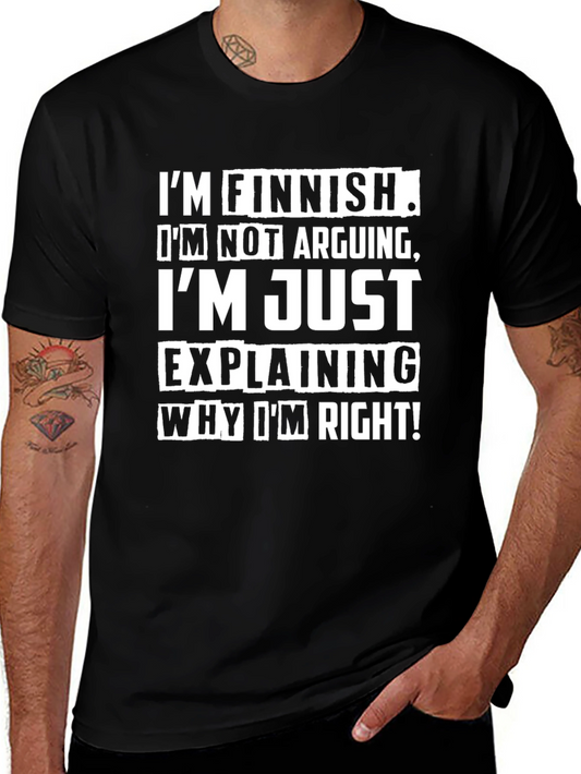 Finnish Funny T-Shirt - Im Explaining Why Im Right