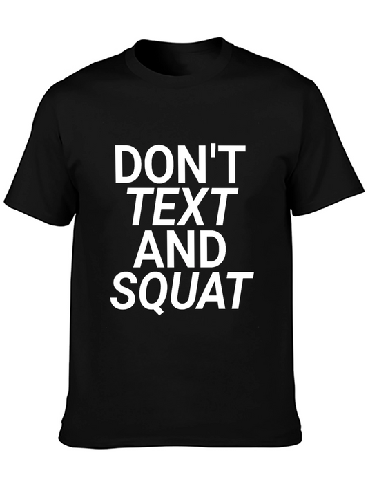 Dont Text and Squat Graphic Tee - Gym Motivation