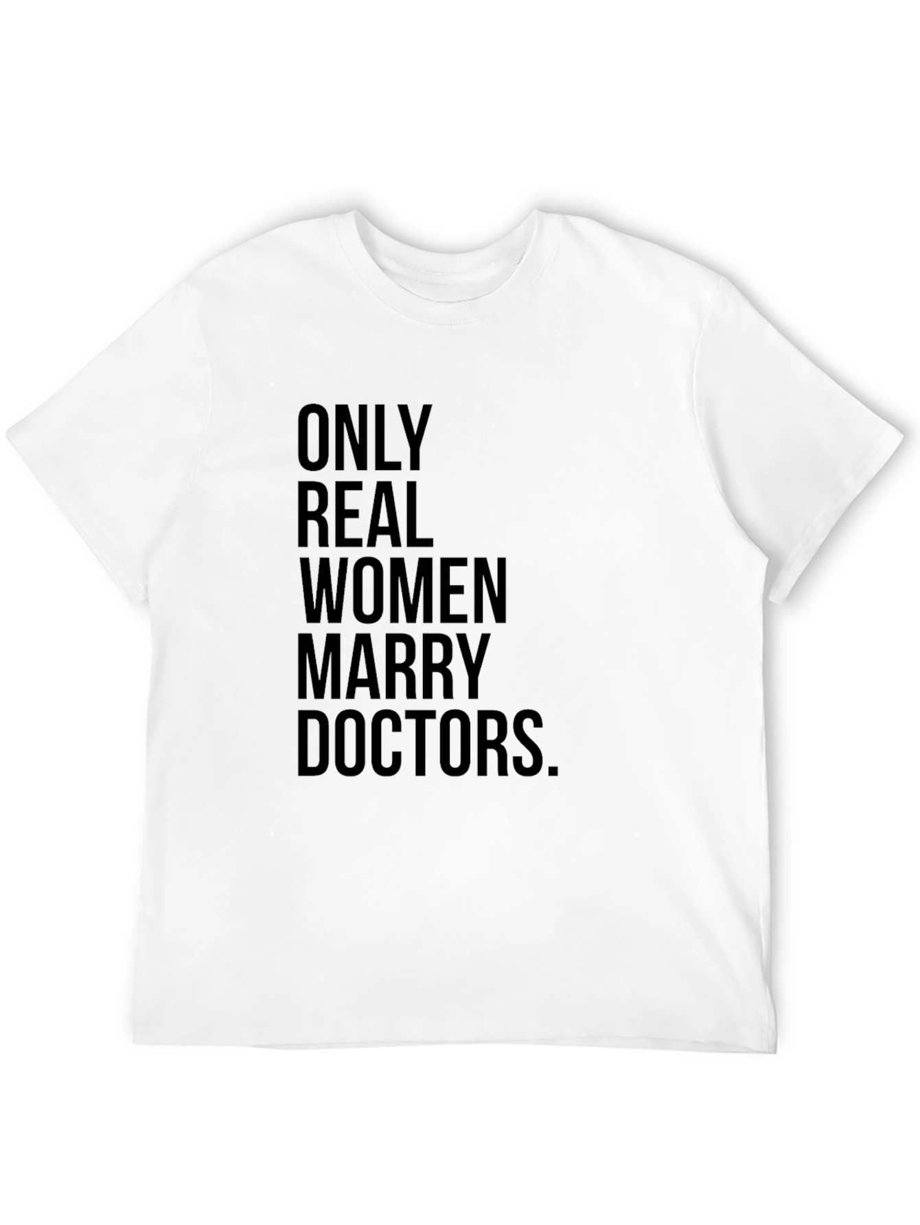 Real Women Marry Doctors T-Shirt