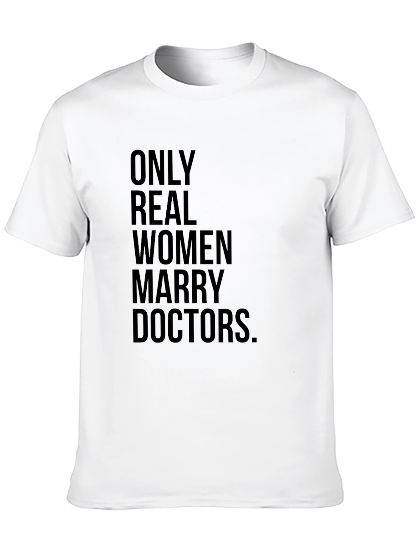 Real Women Marry Doctors T-Shirt