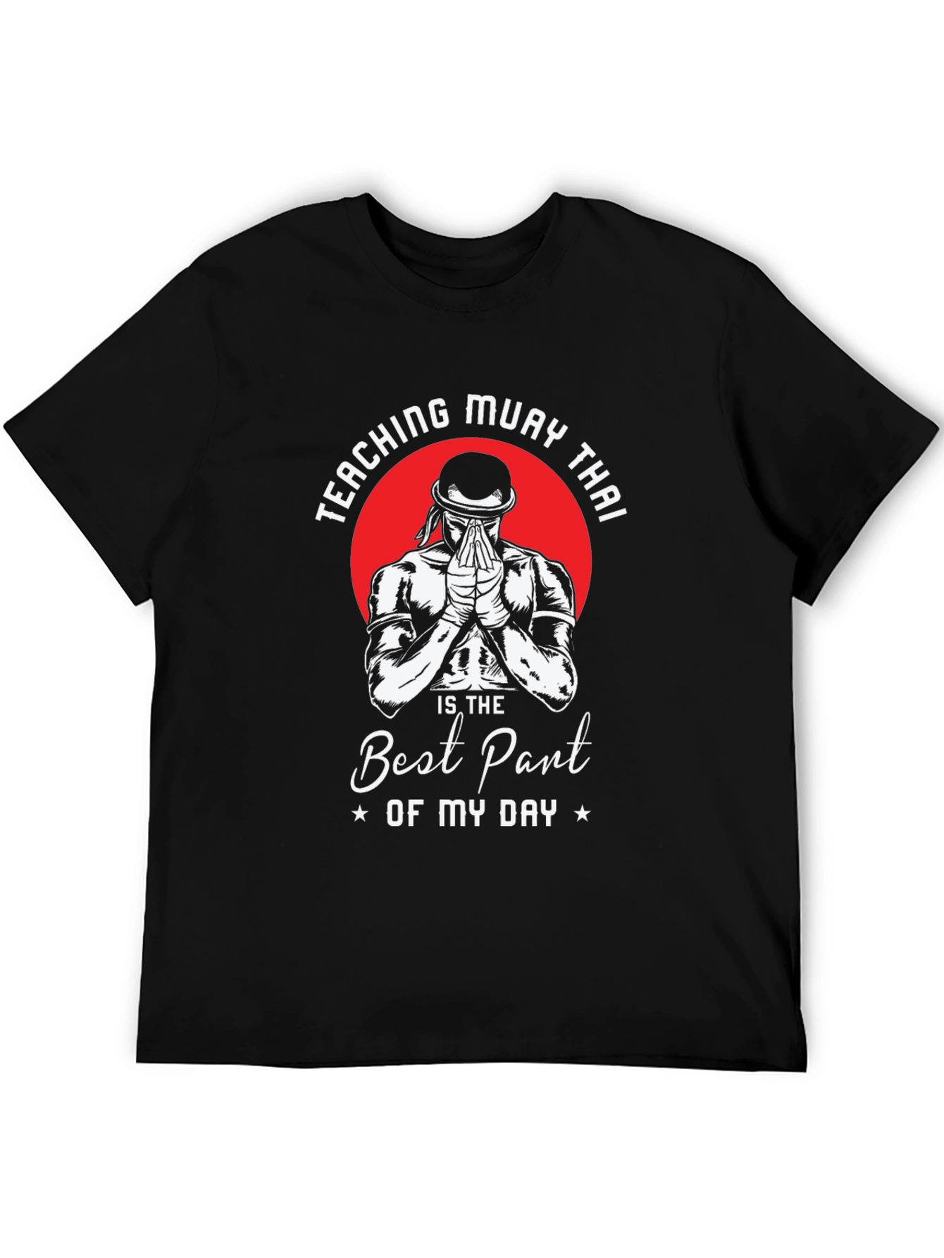Teaching Muay Thai Best Part of My Day Tee