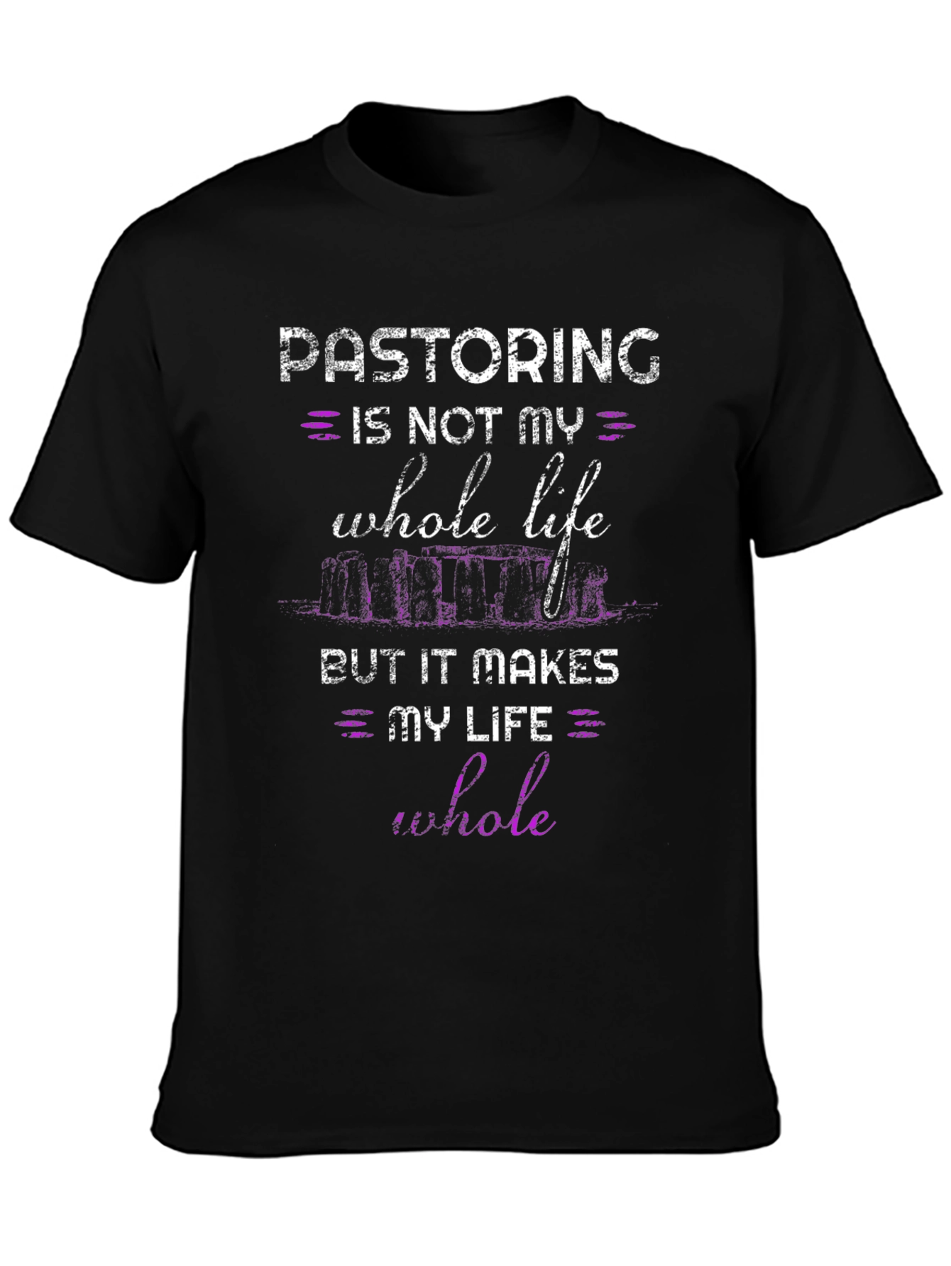 Pastoring Makes My Life Whole T-Shirt