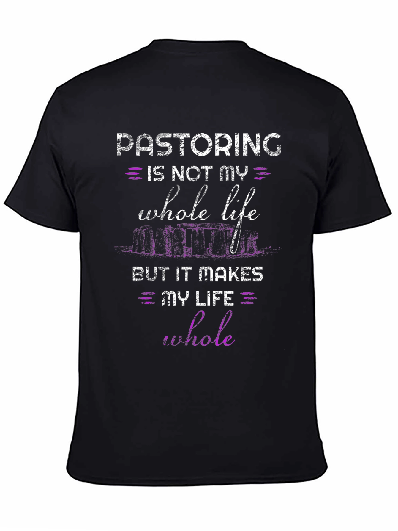 Pastoring Makes My Life Whole T-Shirt