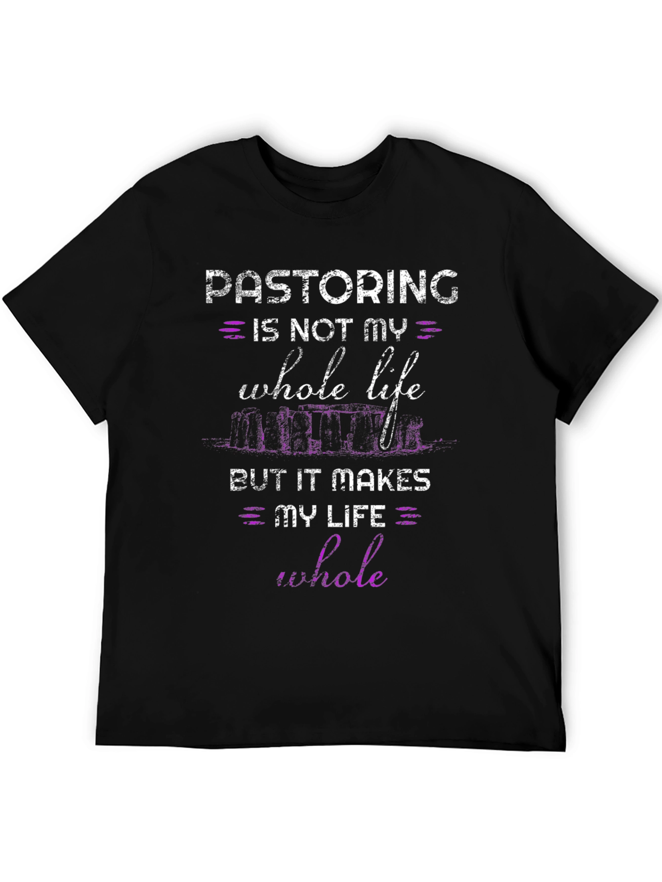 Pastoring Makes My Life Whole T-Shirt