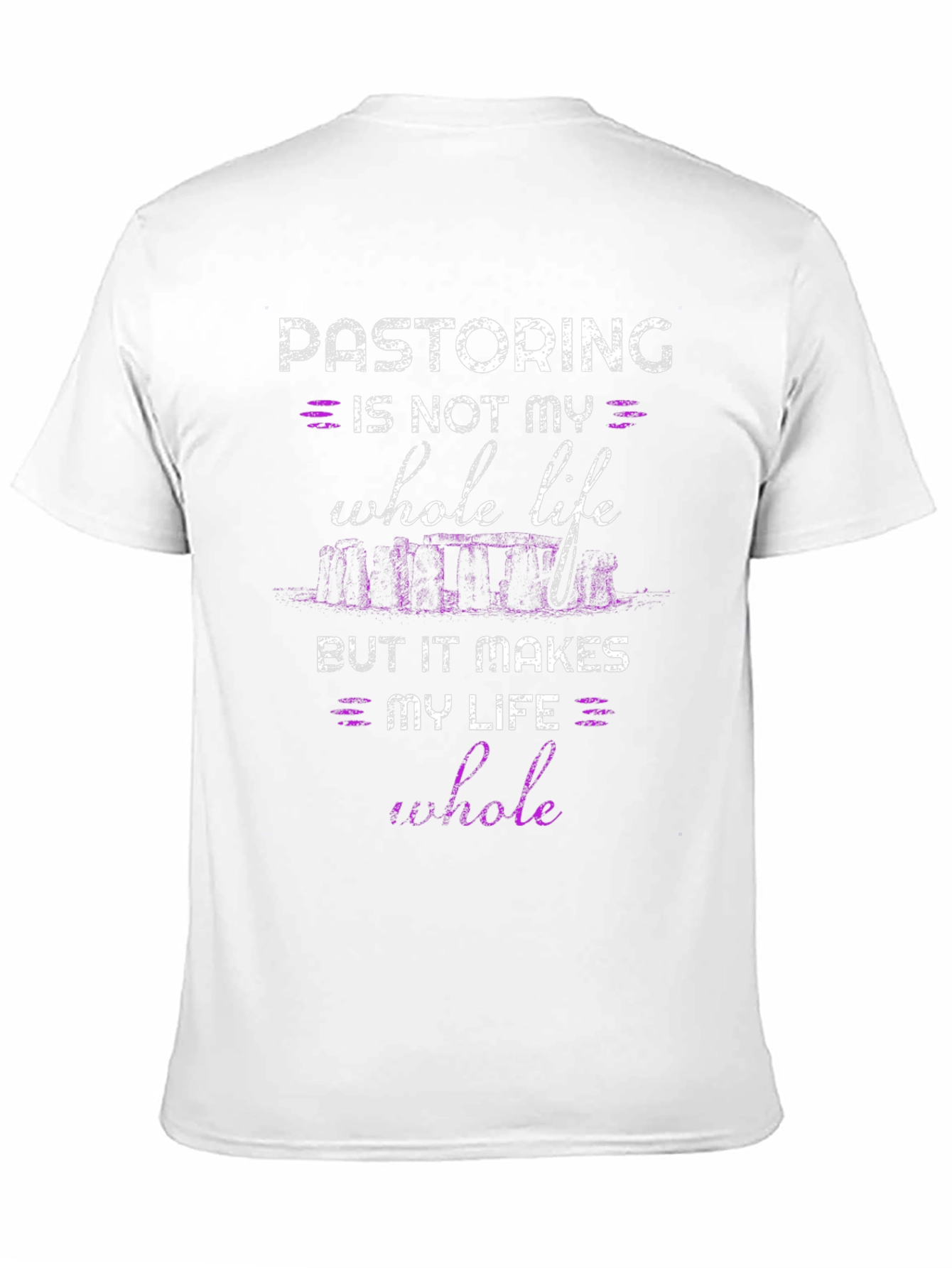 Pastoring Makes My Life Whole T-Shirt